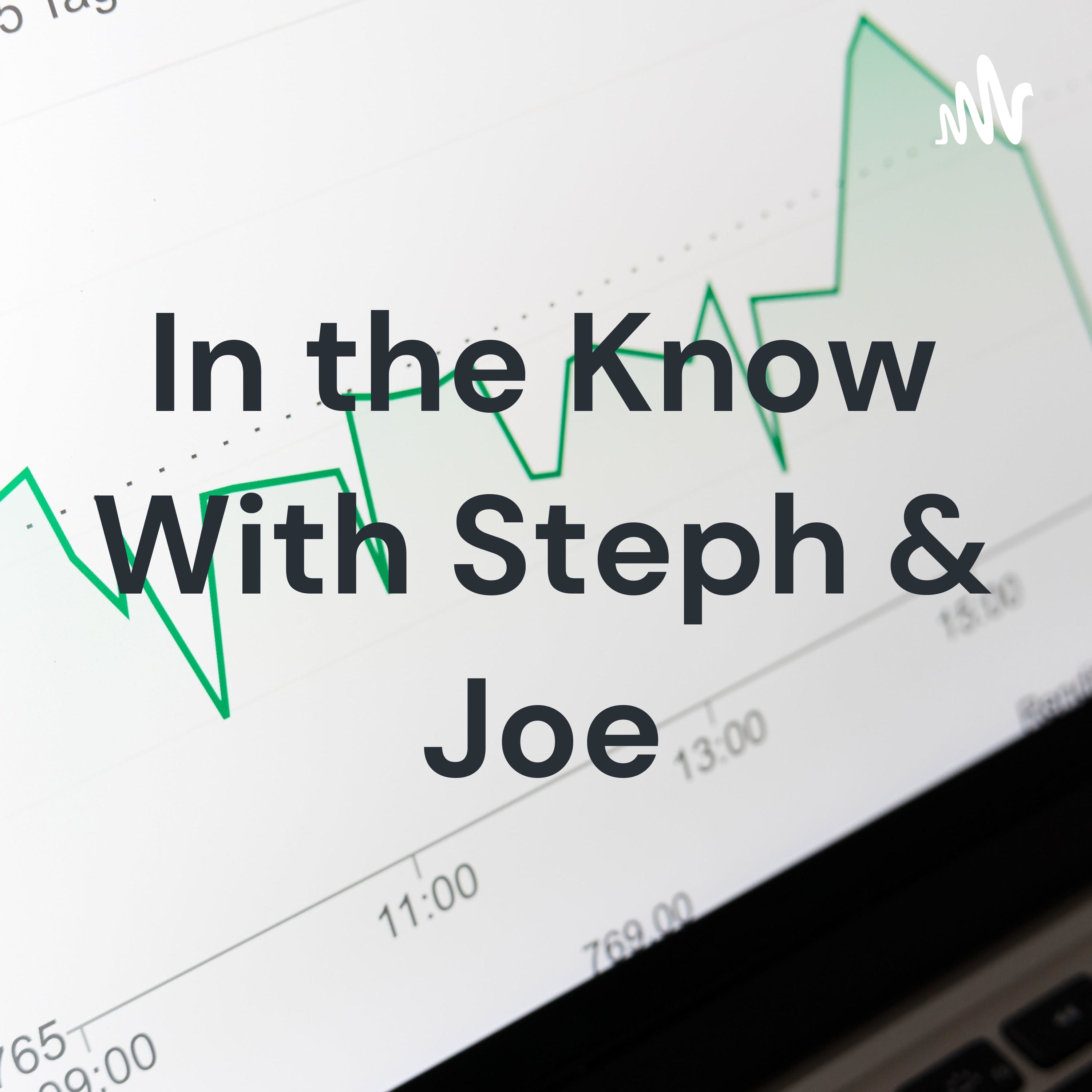 In the Know With Steph & Joe