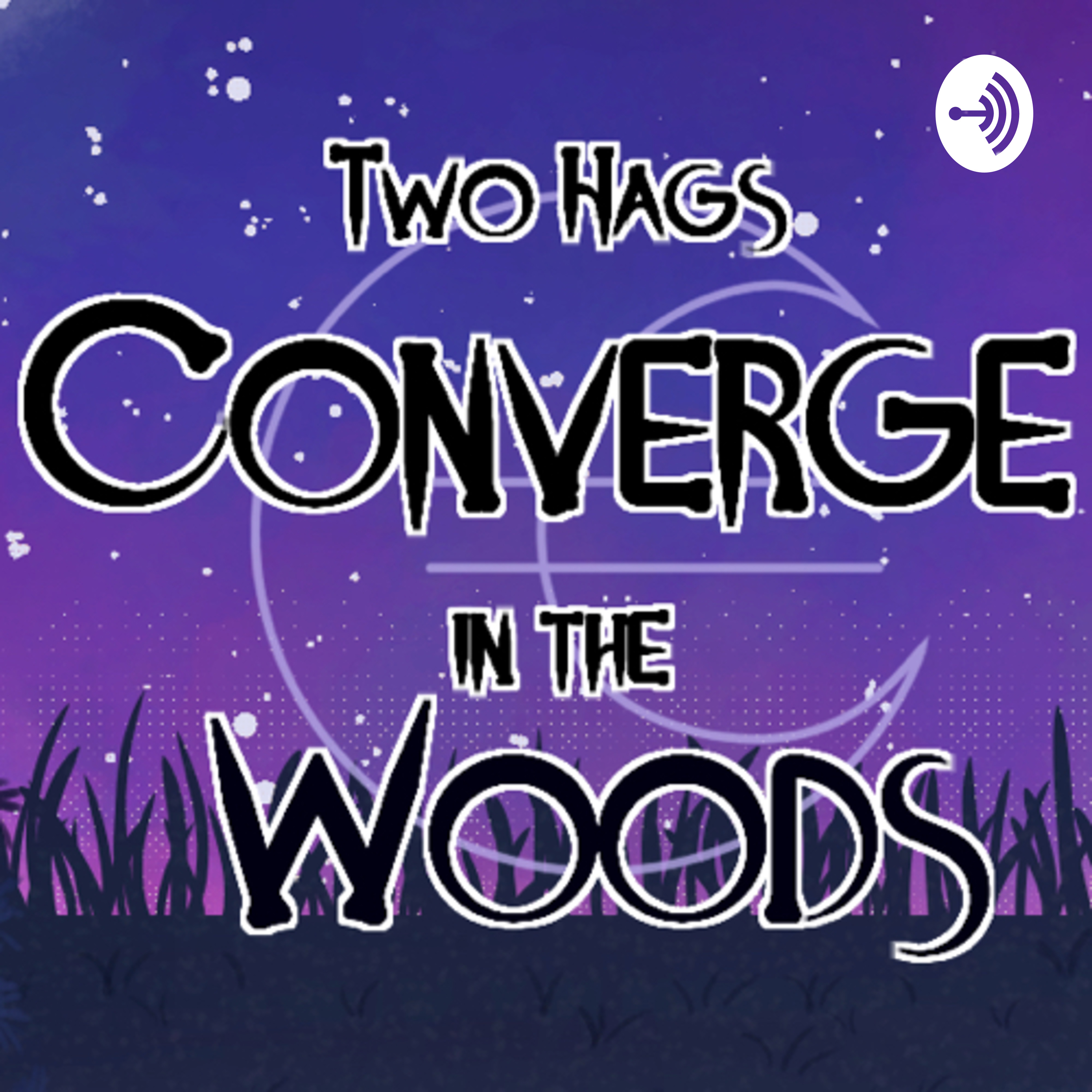 Two Hags Converge in the Woods