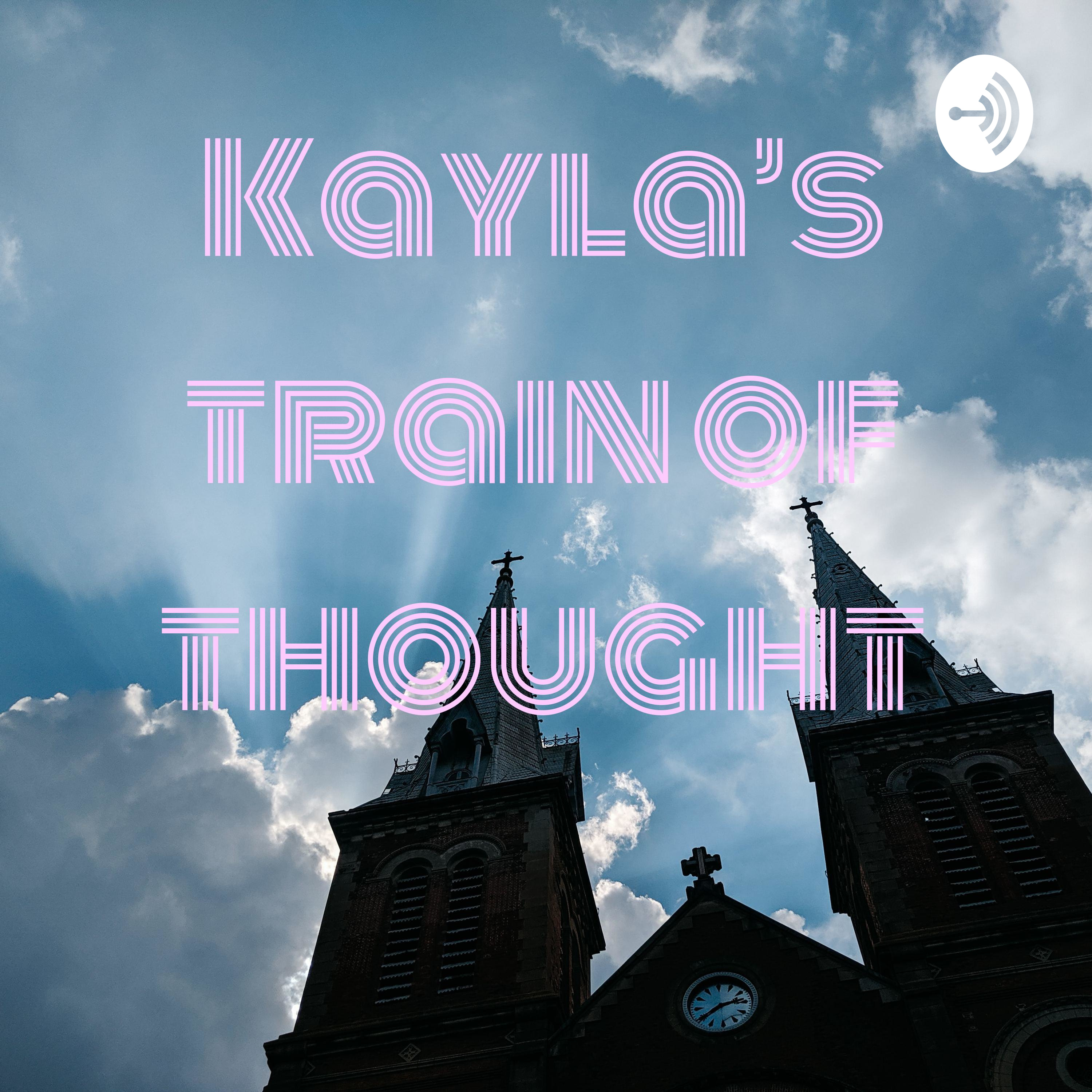 Kayla’s train of thought