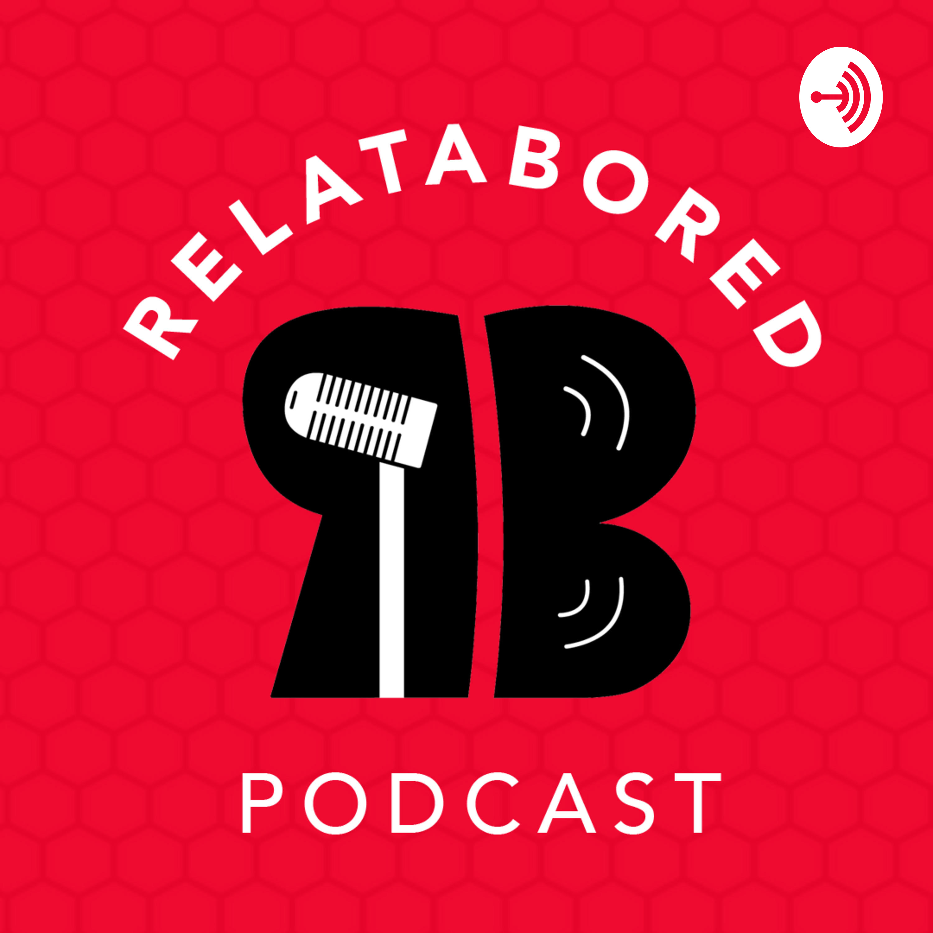 Relatabored Podcast