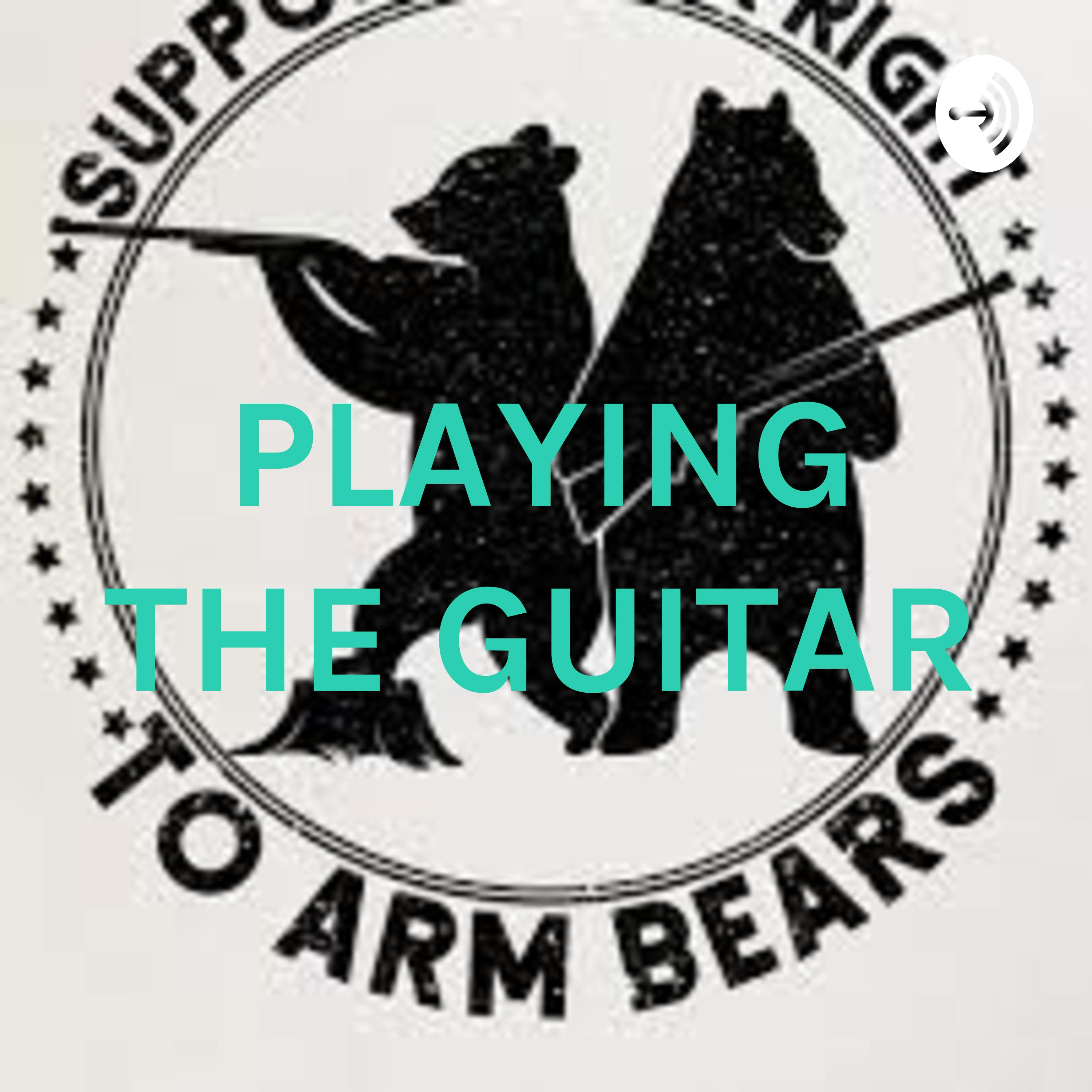 PLAYING THE GUITAR