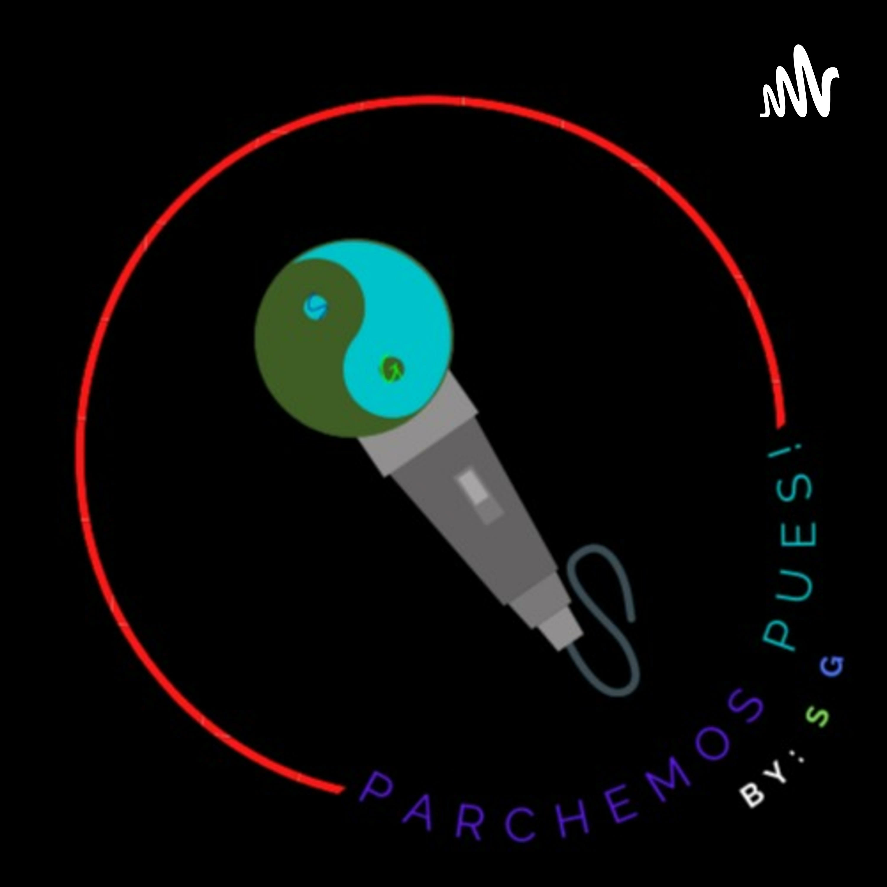 Transcripción de Parchemos Pues! #1 (ft. Manteca) | Putas, Universidades,  Alter Egos y Música. - Parchemos Pues!