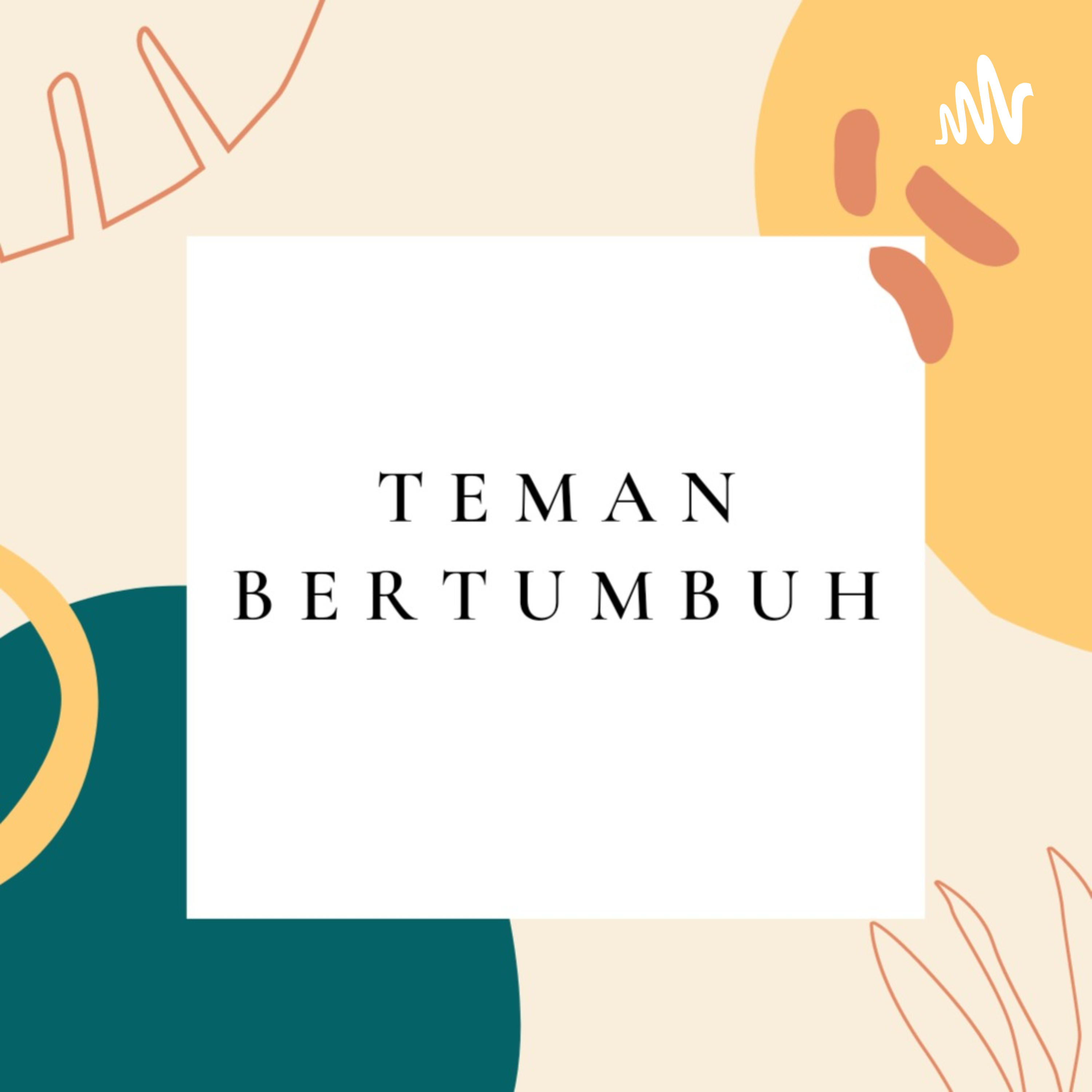 temanbertumbuh podcast artwork