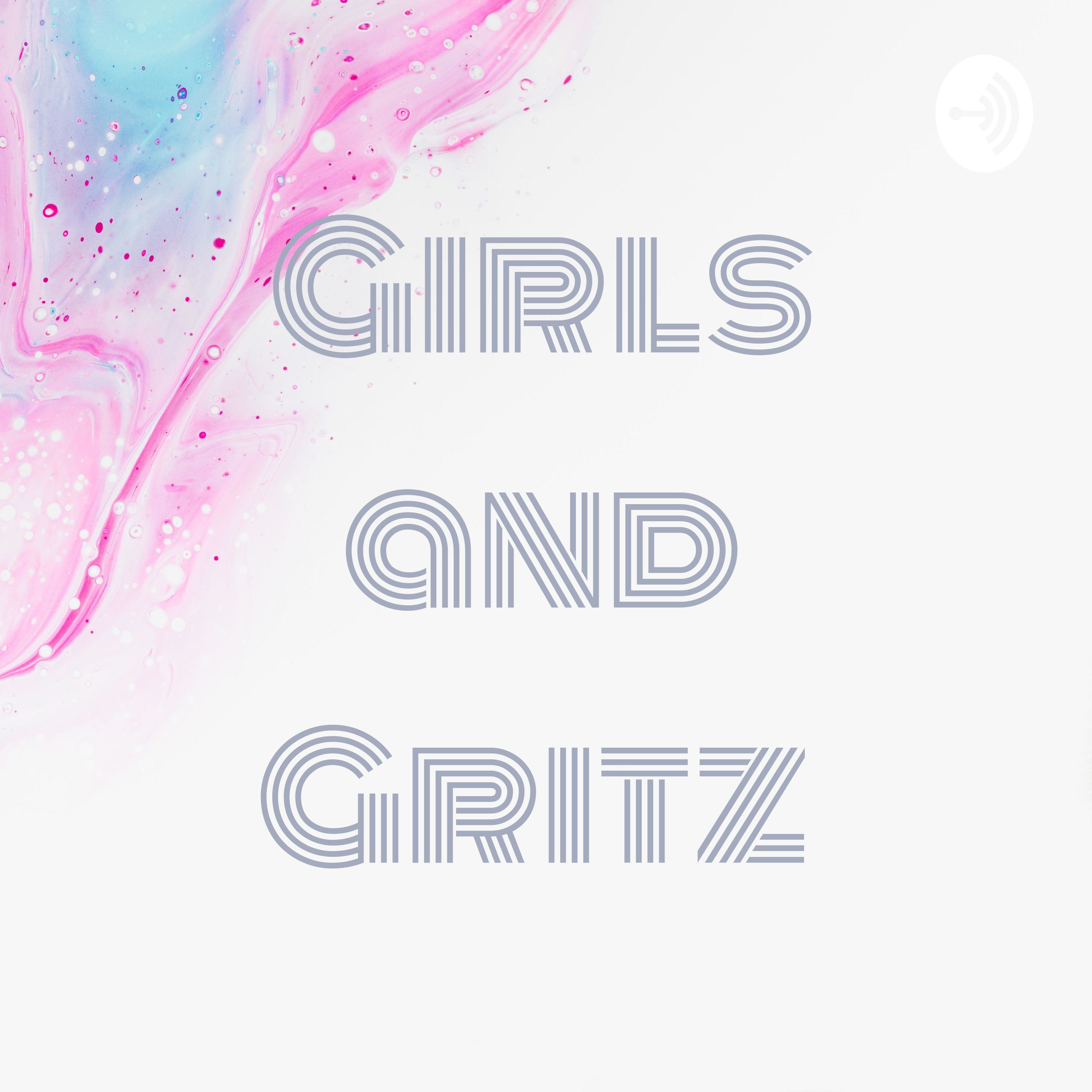 Girls and Gritz 