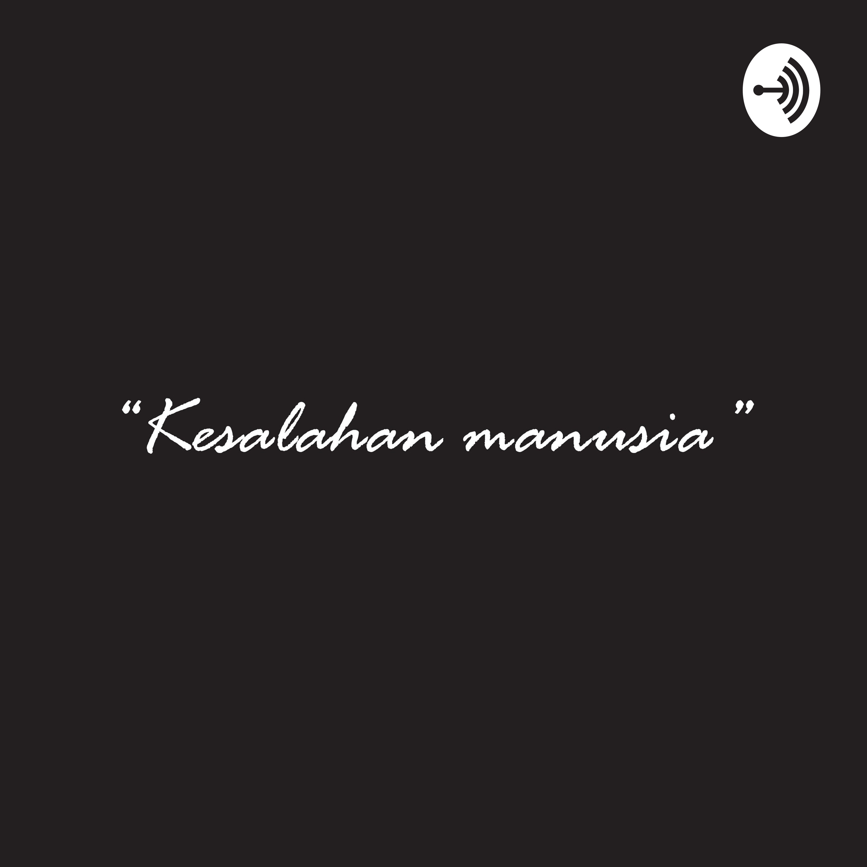 Kesalahan Manusia Podcast