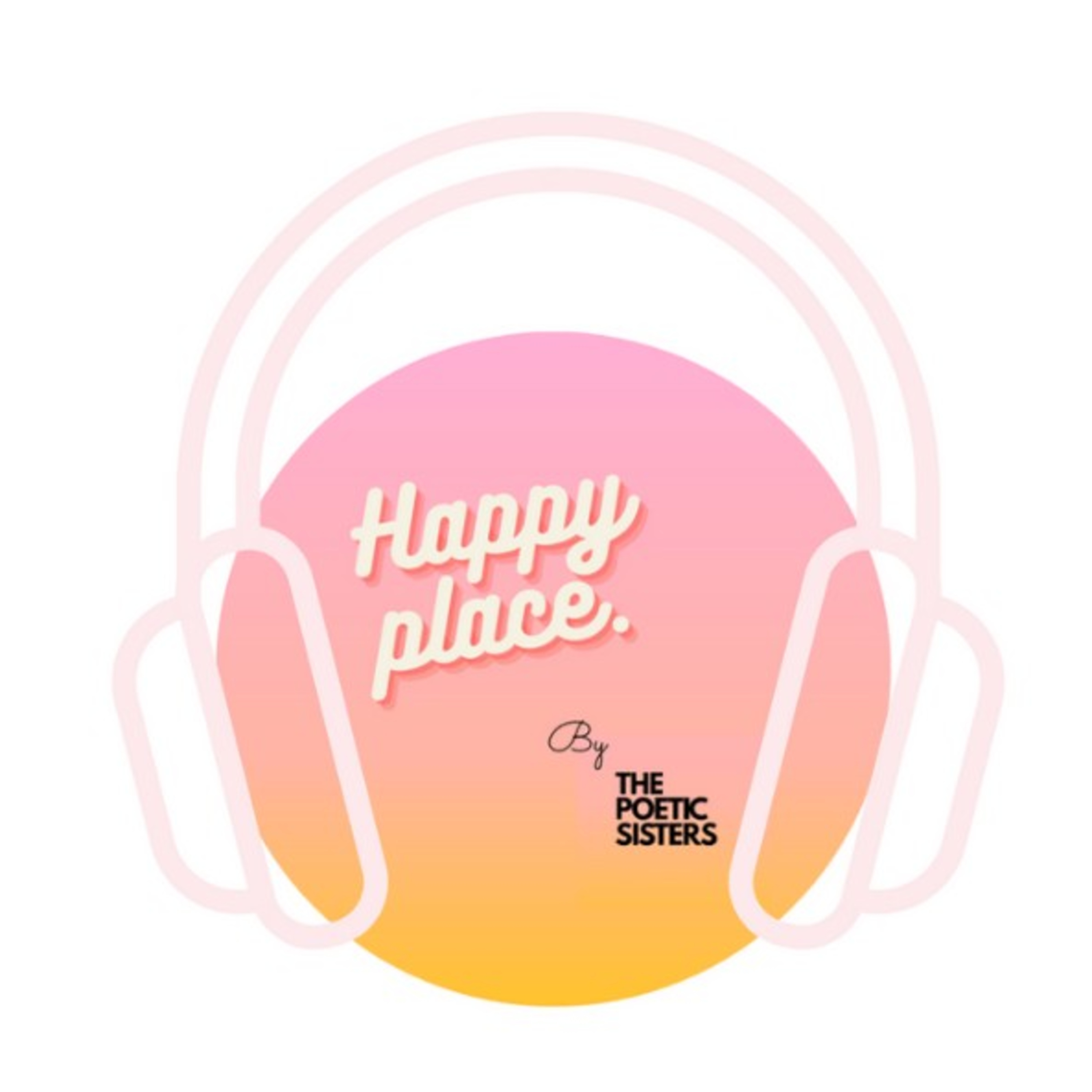 Happy Place by thepoeticsisterss