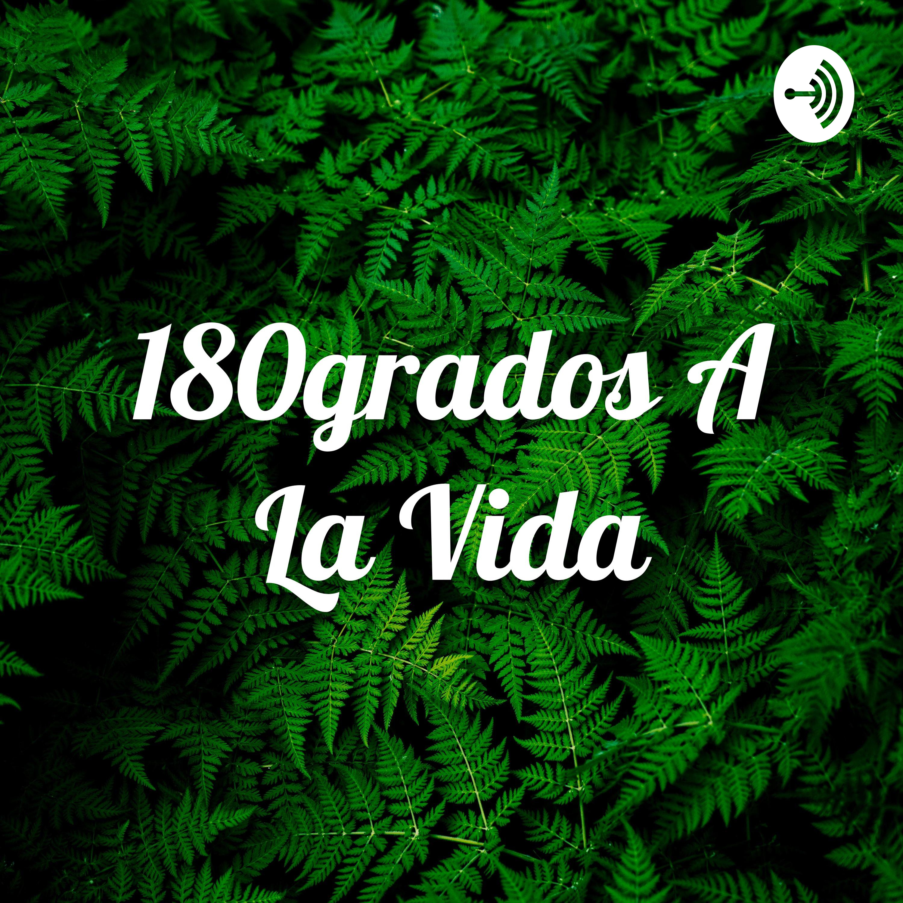 180Grados A La Vida