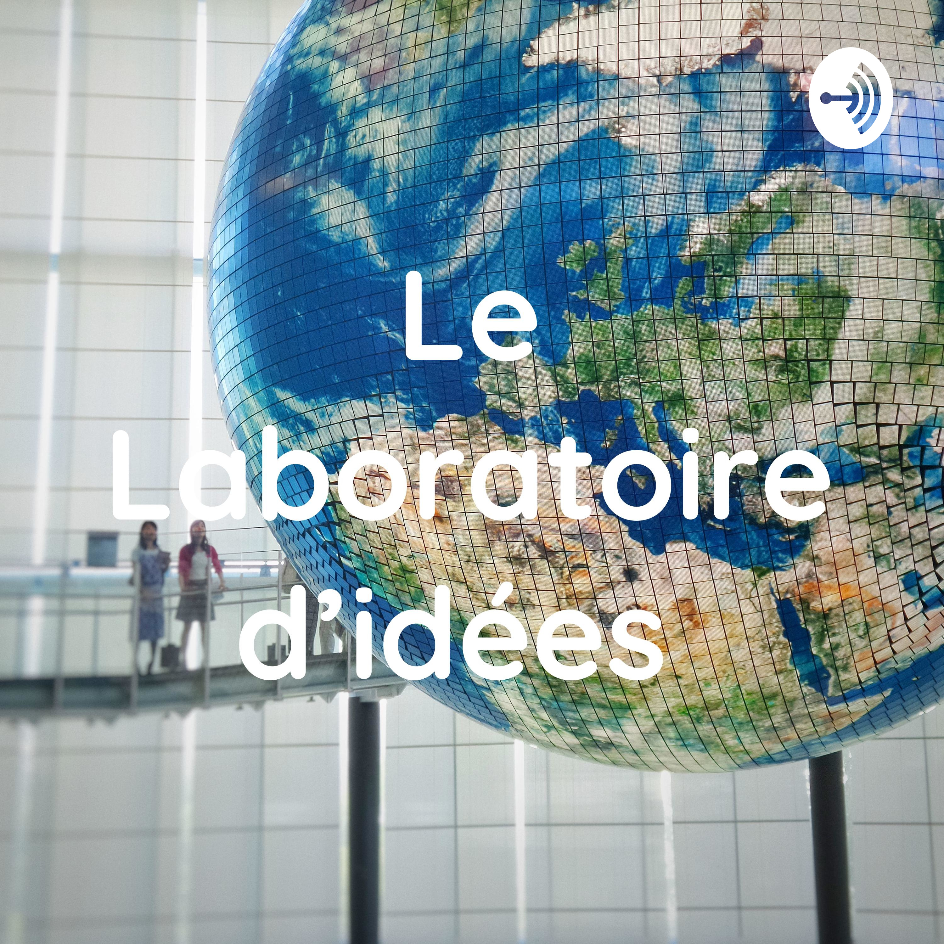 Ouverture du groupe de discussions « Le Laboratoire d’idées »