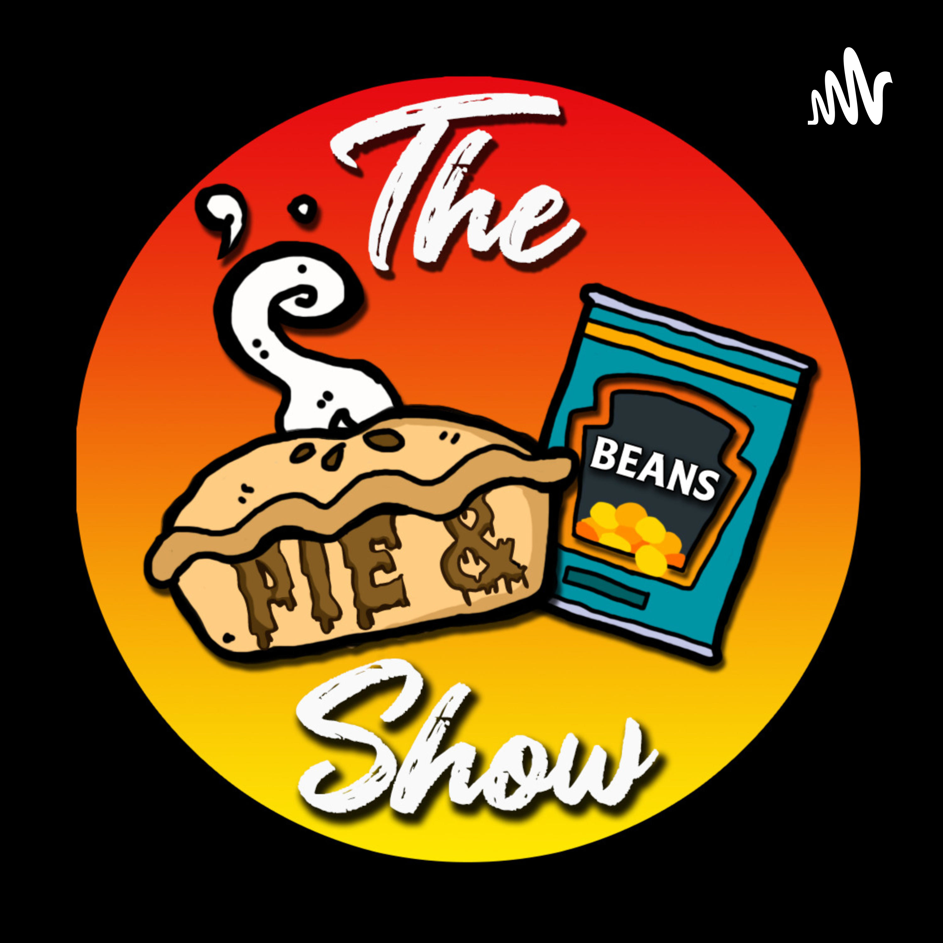 The Pie & Beans Show