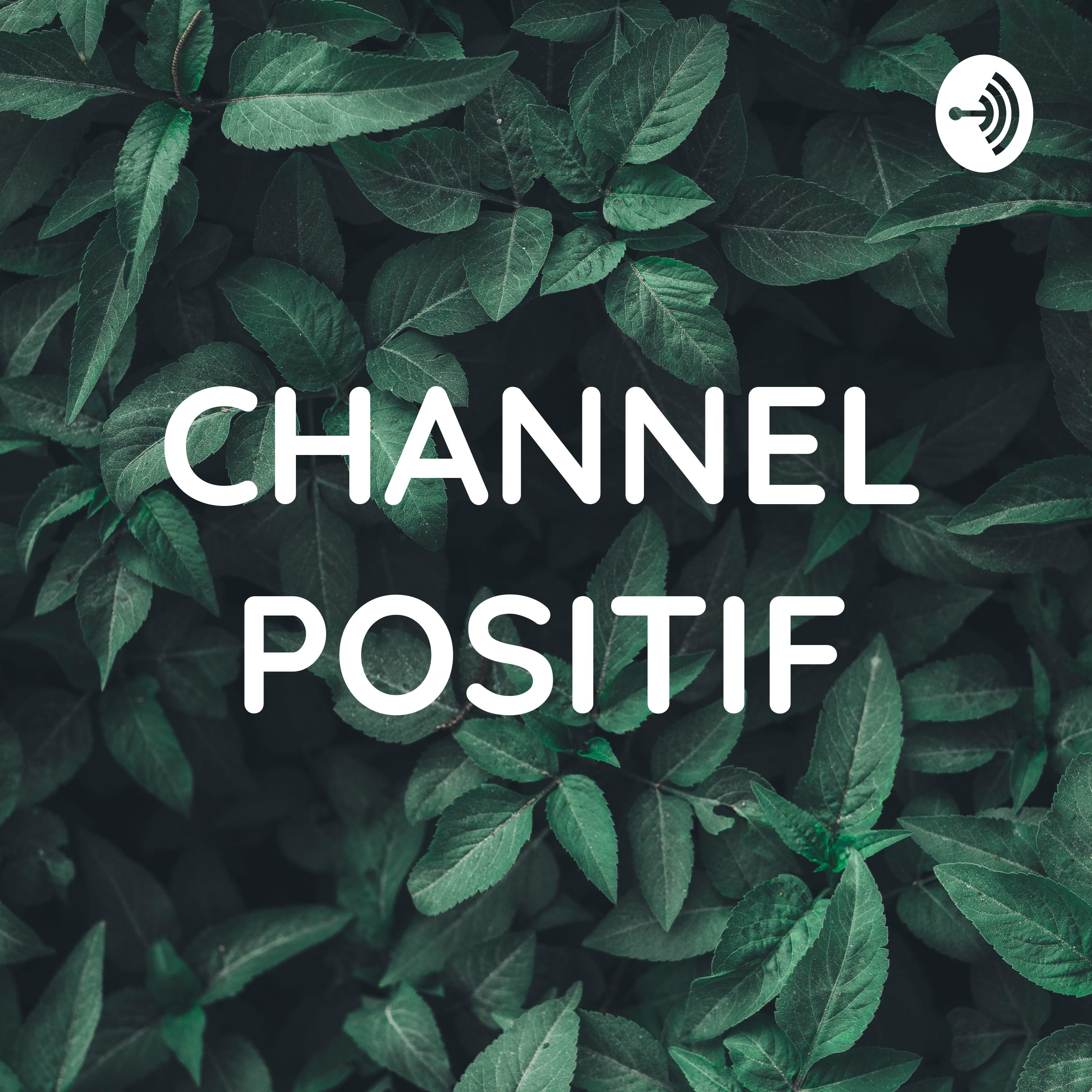 CHANNEL POSITIF
