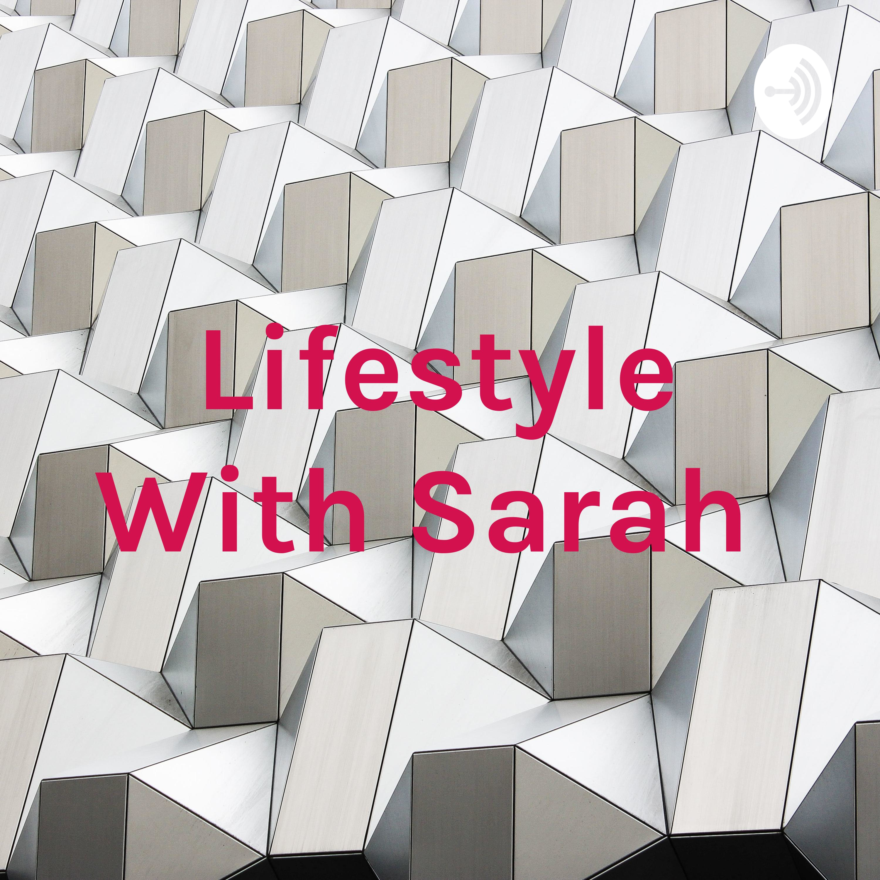 Lifestyle With Sarah