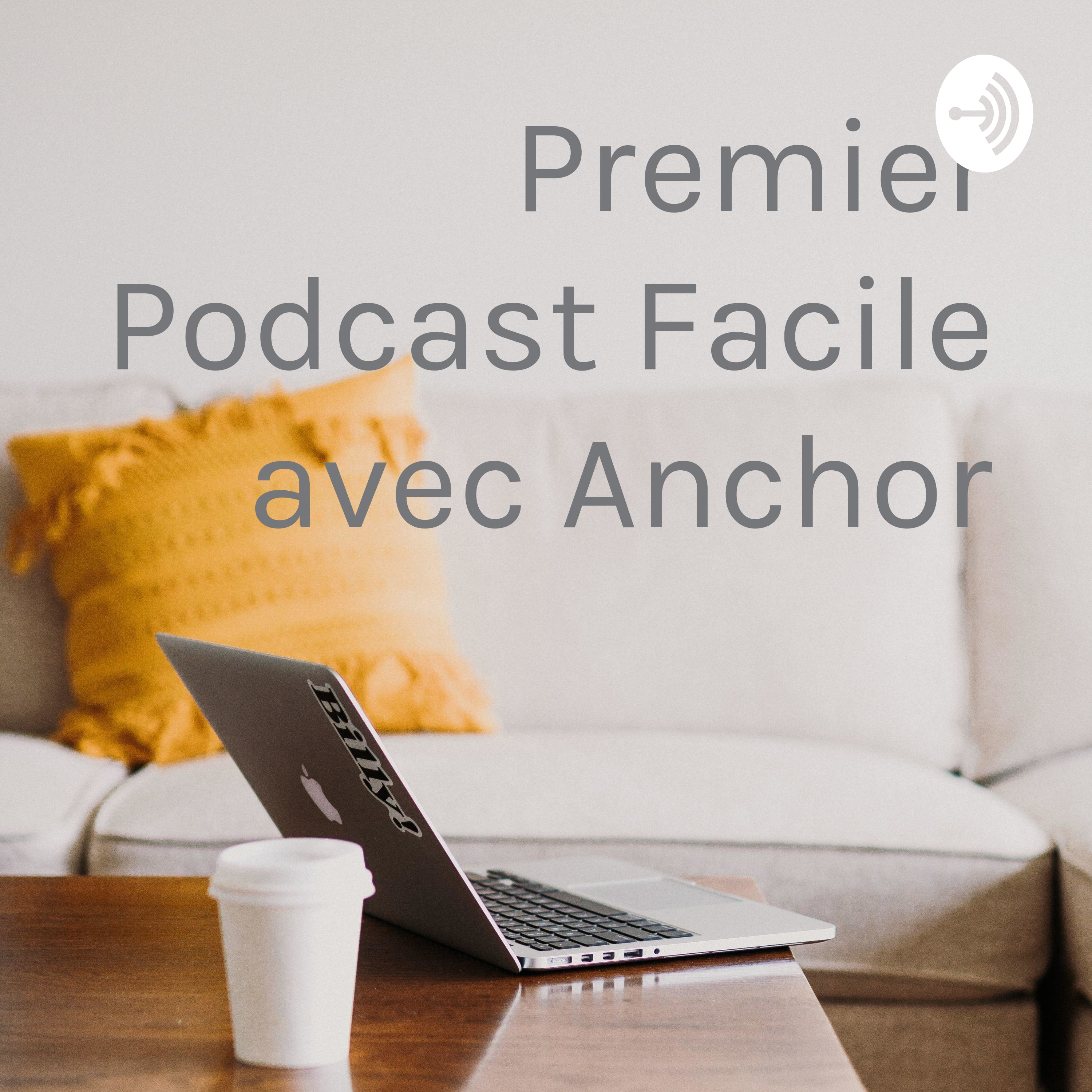 Premier Podcast Facile avec Anchor
