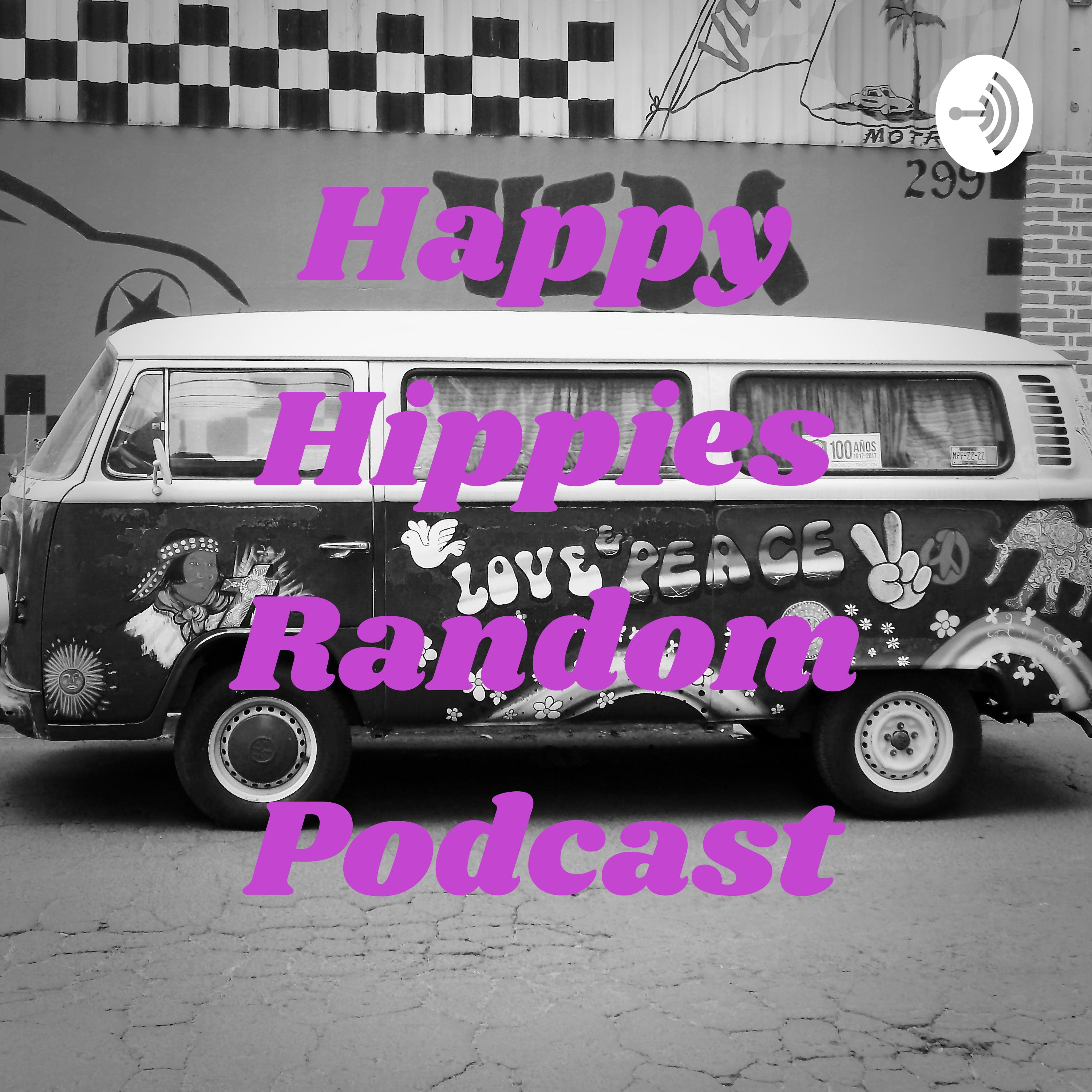Happy Hippies Random Podcast