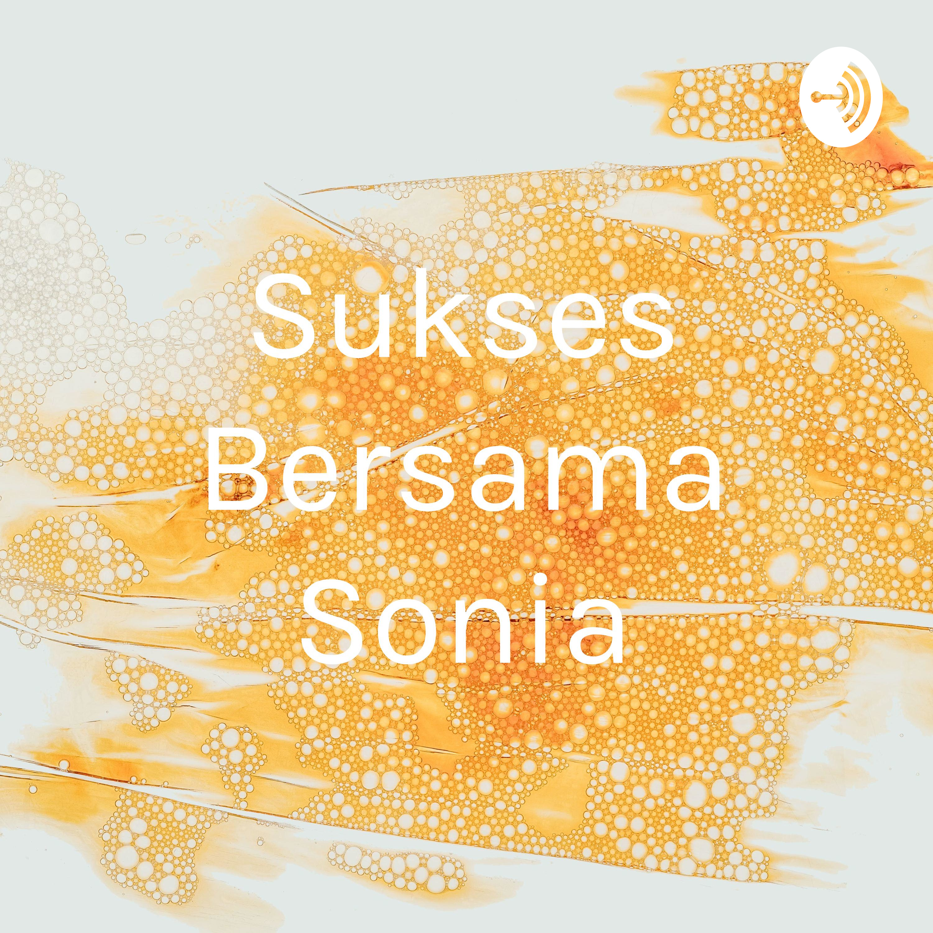 Sukses Bersama Sonia