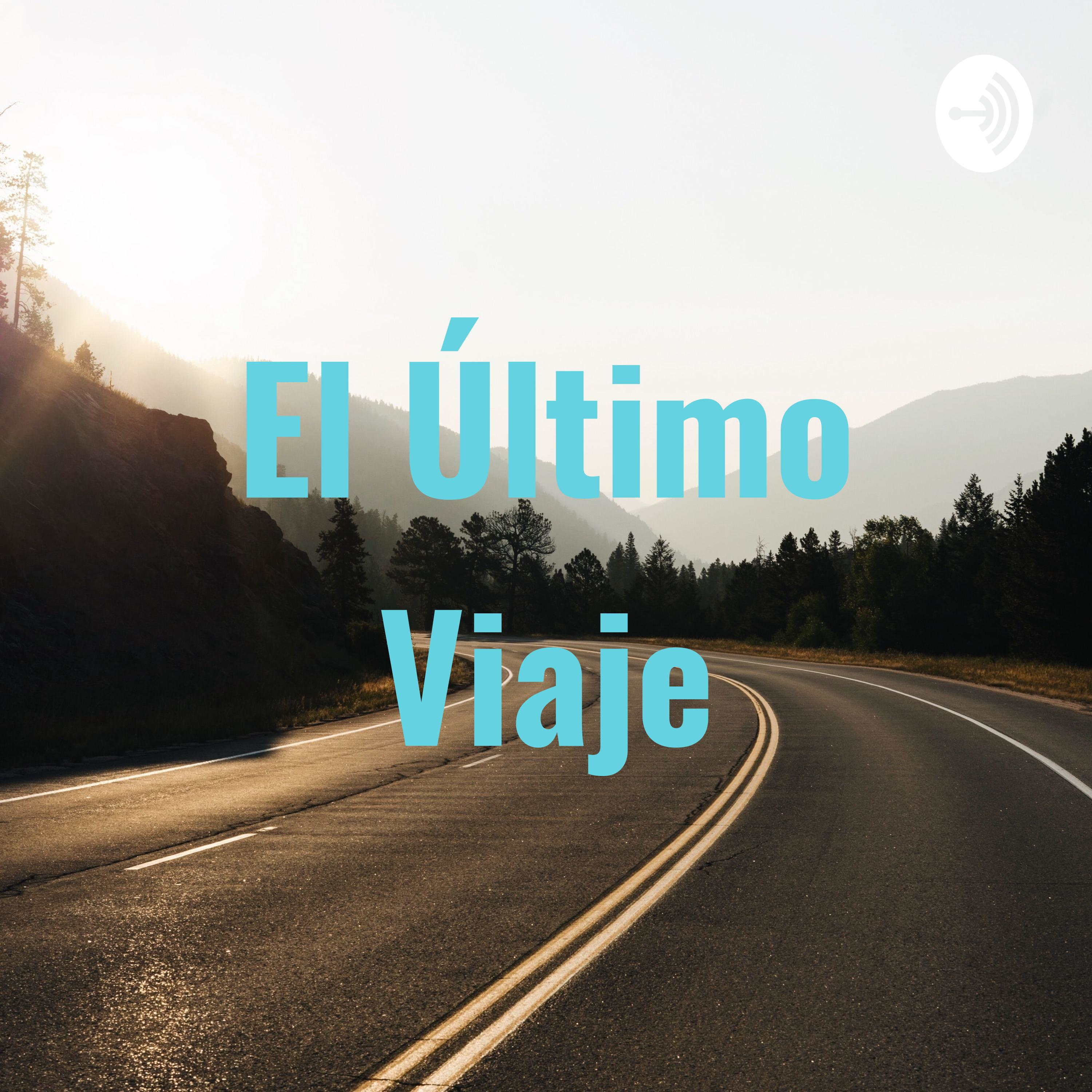 El Último Viaje podcast artwork