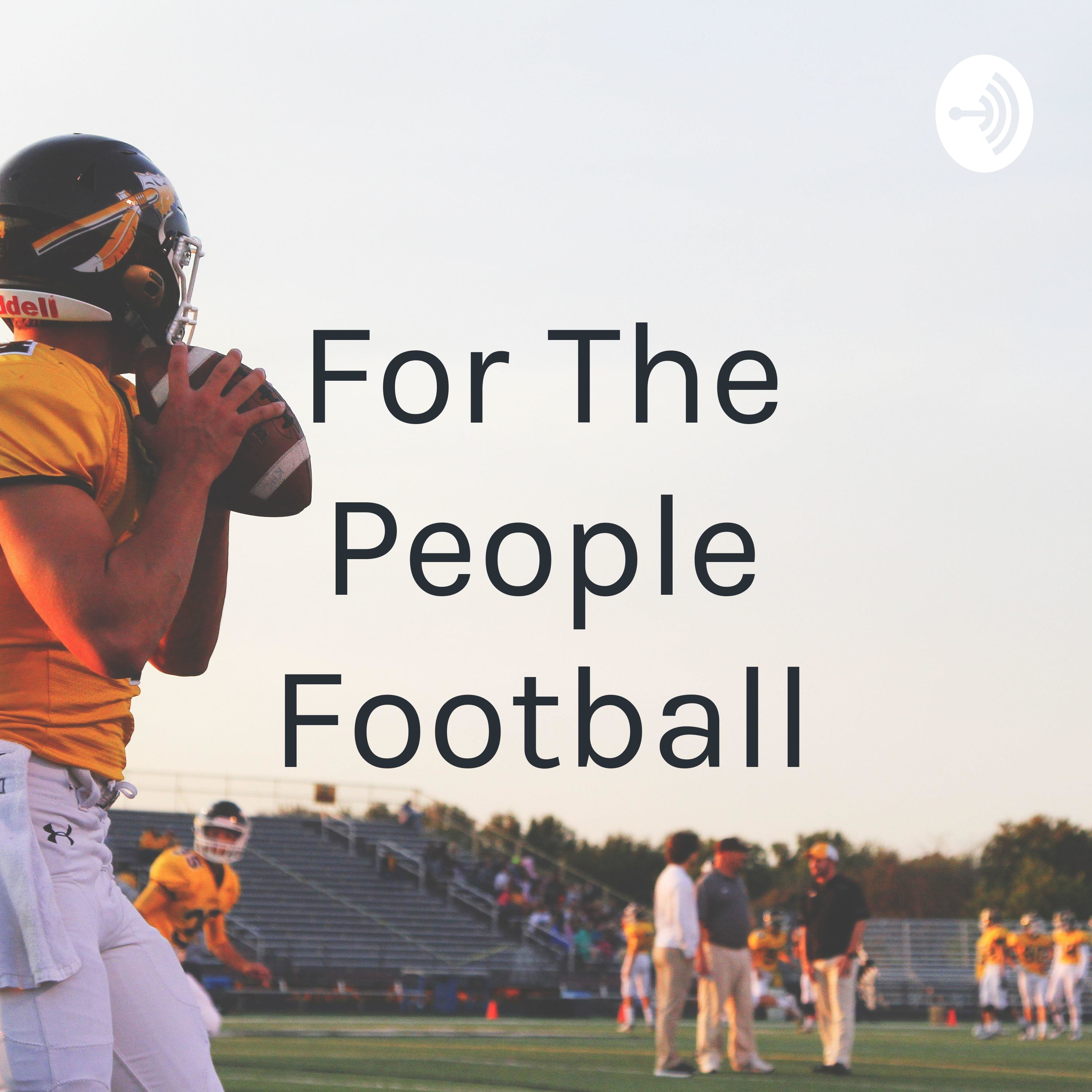 Logo of the podcast For The People Football Podcast For The People Football