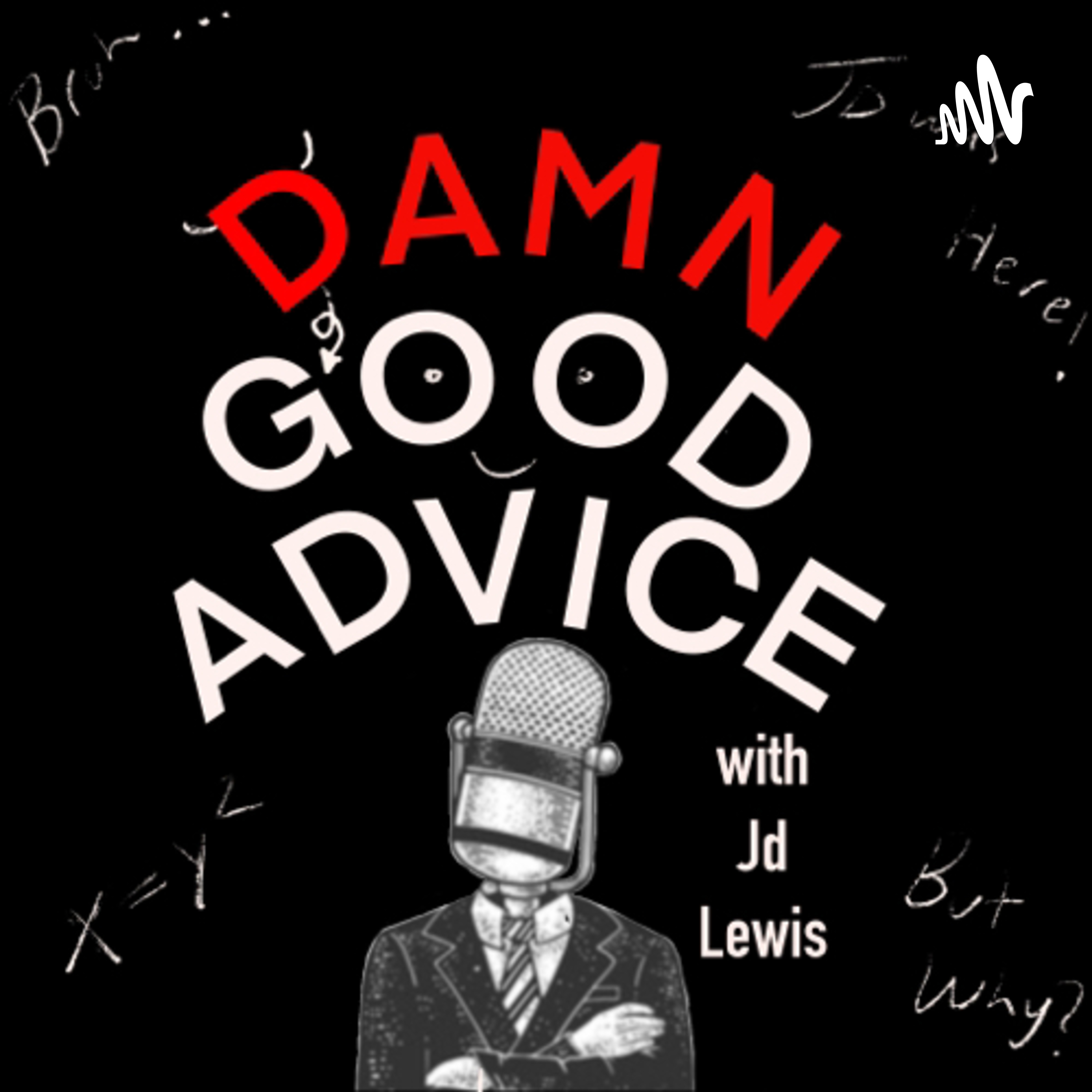 Damn Good Advice