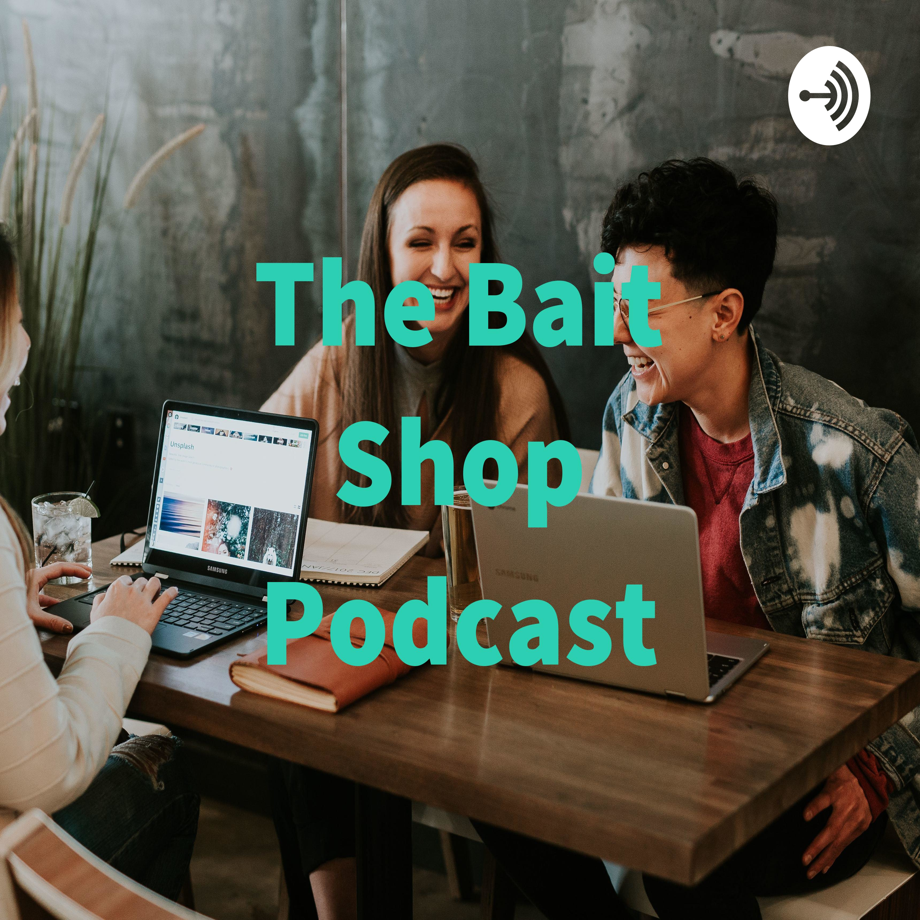 The Bait Shop Podcast