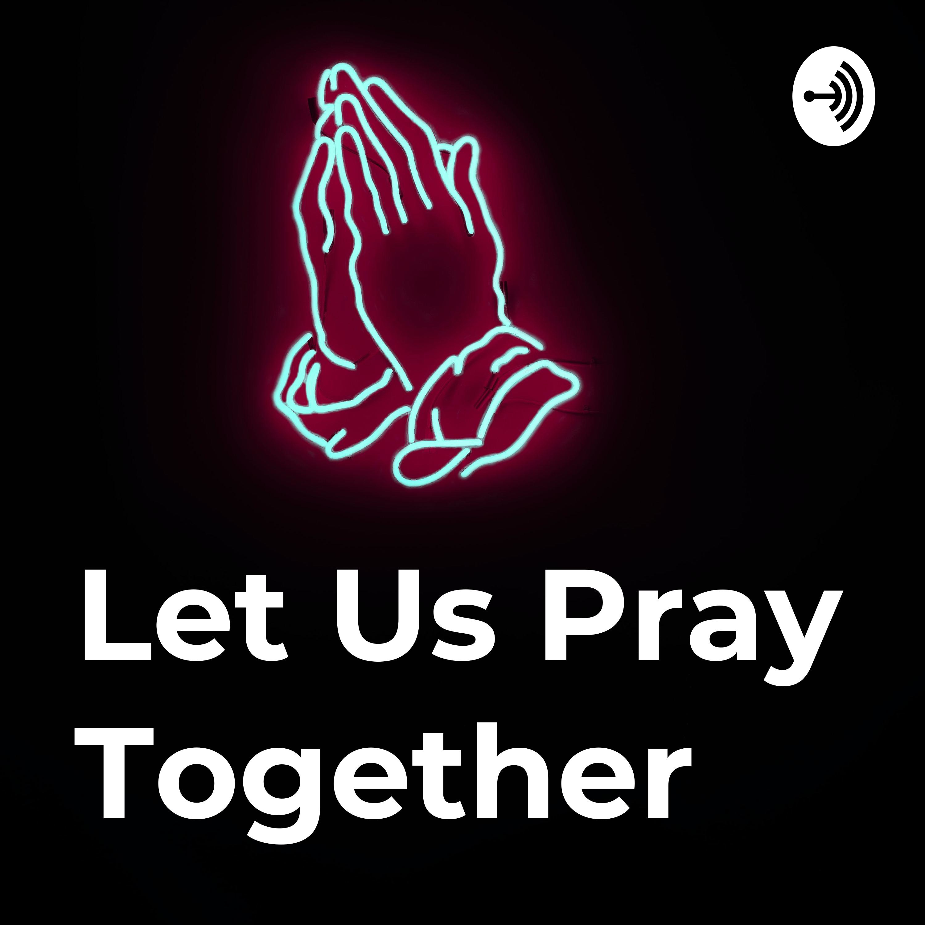 Let Us Pray Together
