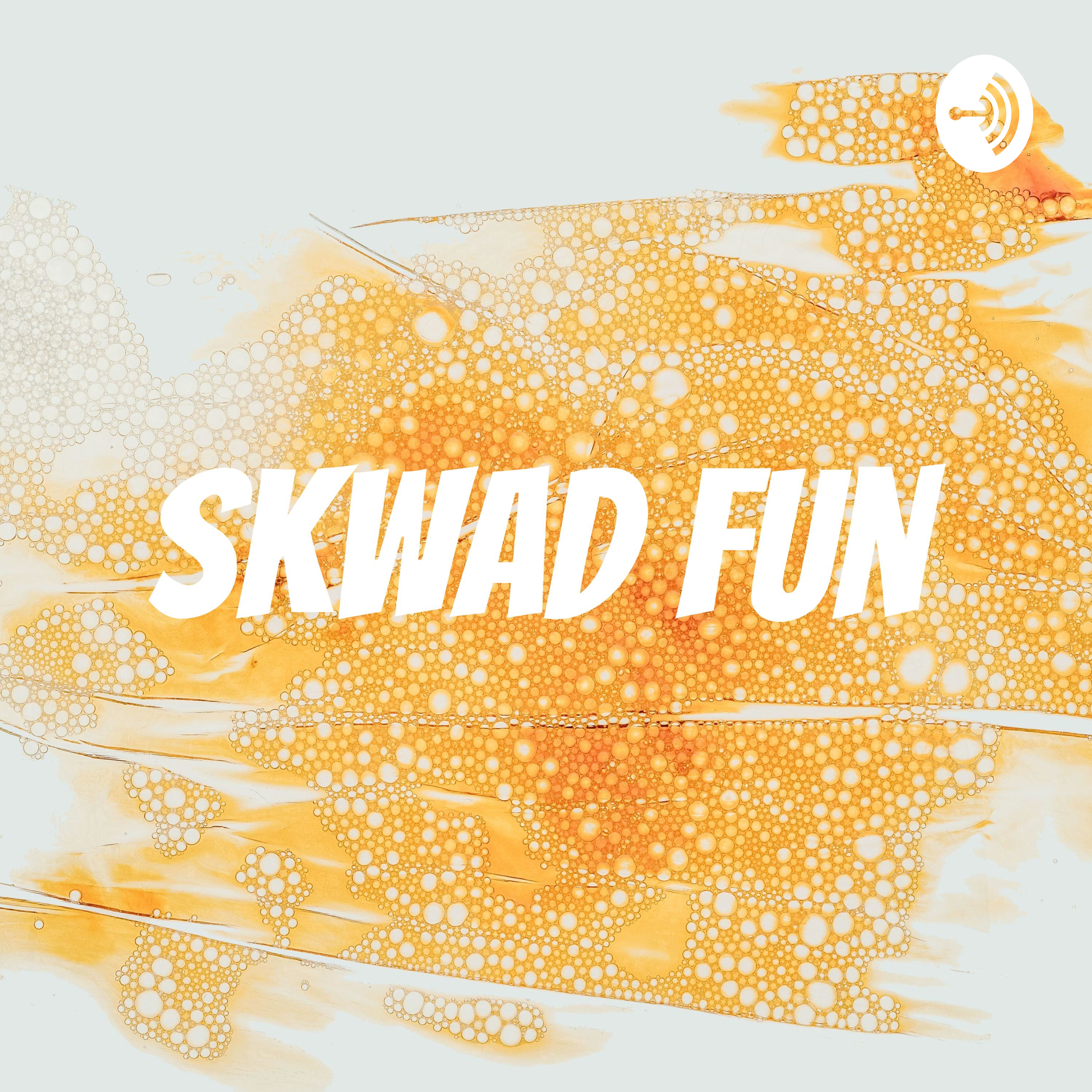 SKWAD Fun
