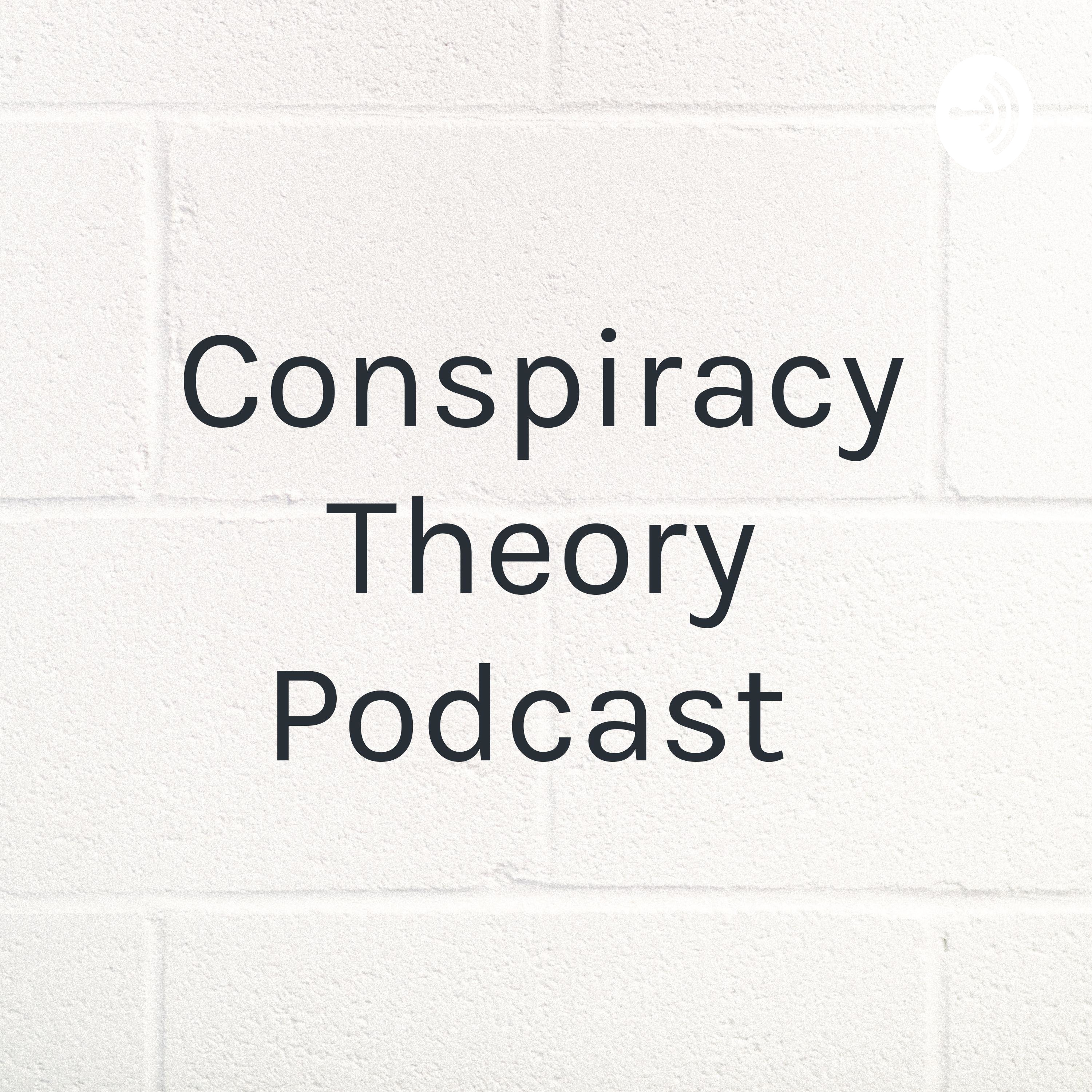 Conspiracy Theory Podcast 