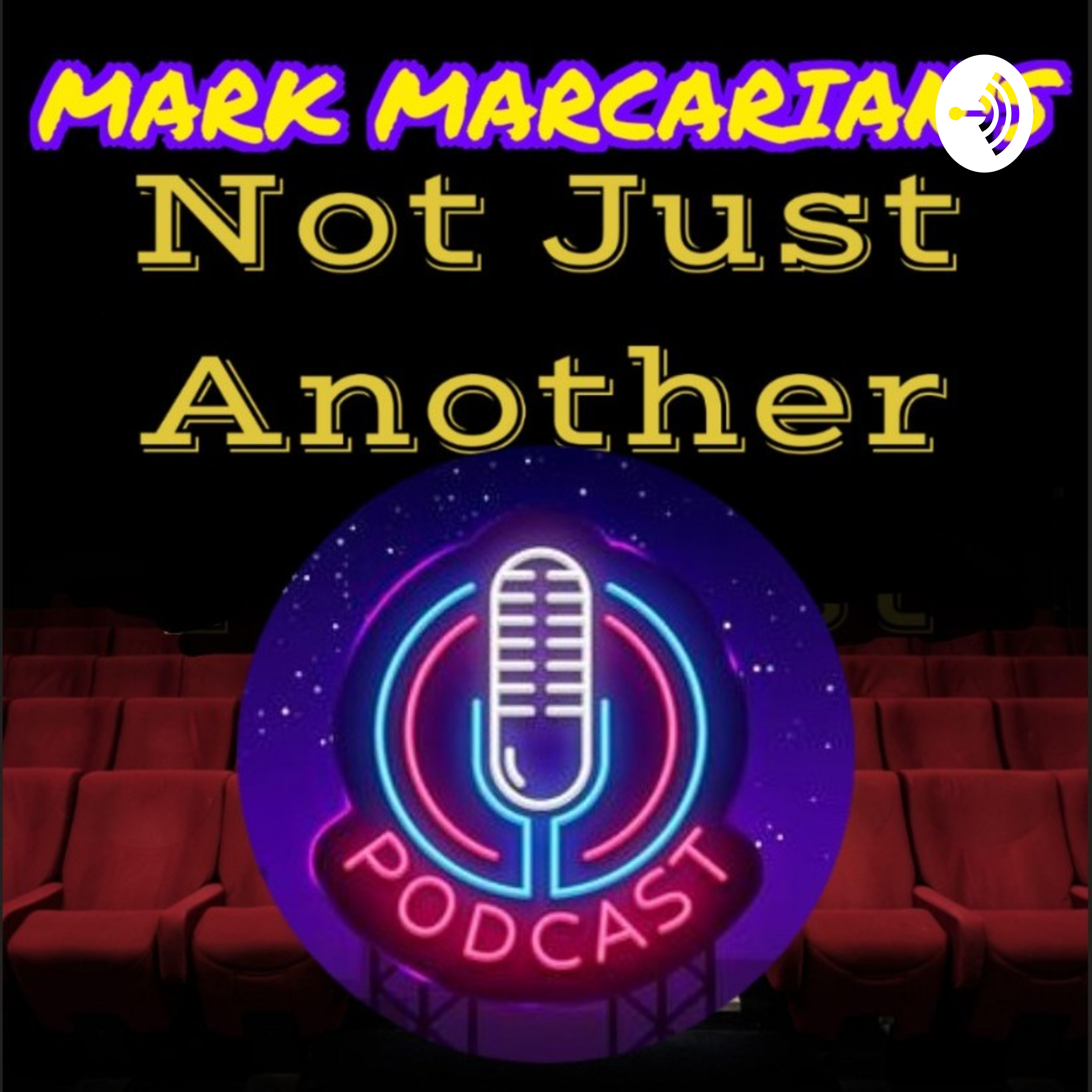Not Just Another Podcast© by Actor Mark Marcarian
