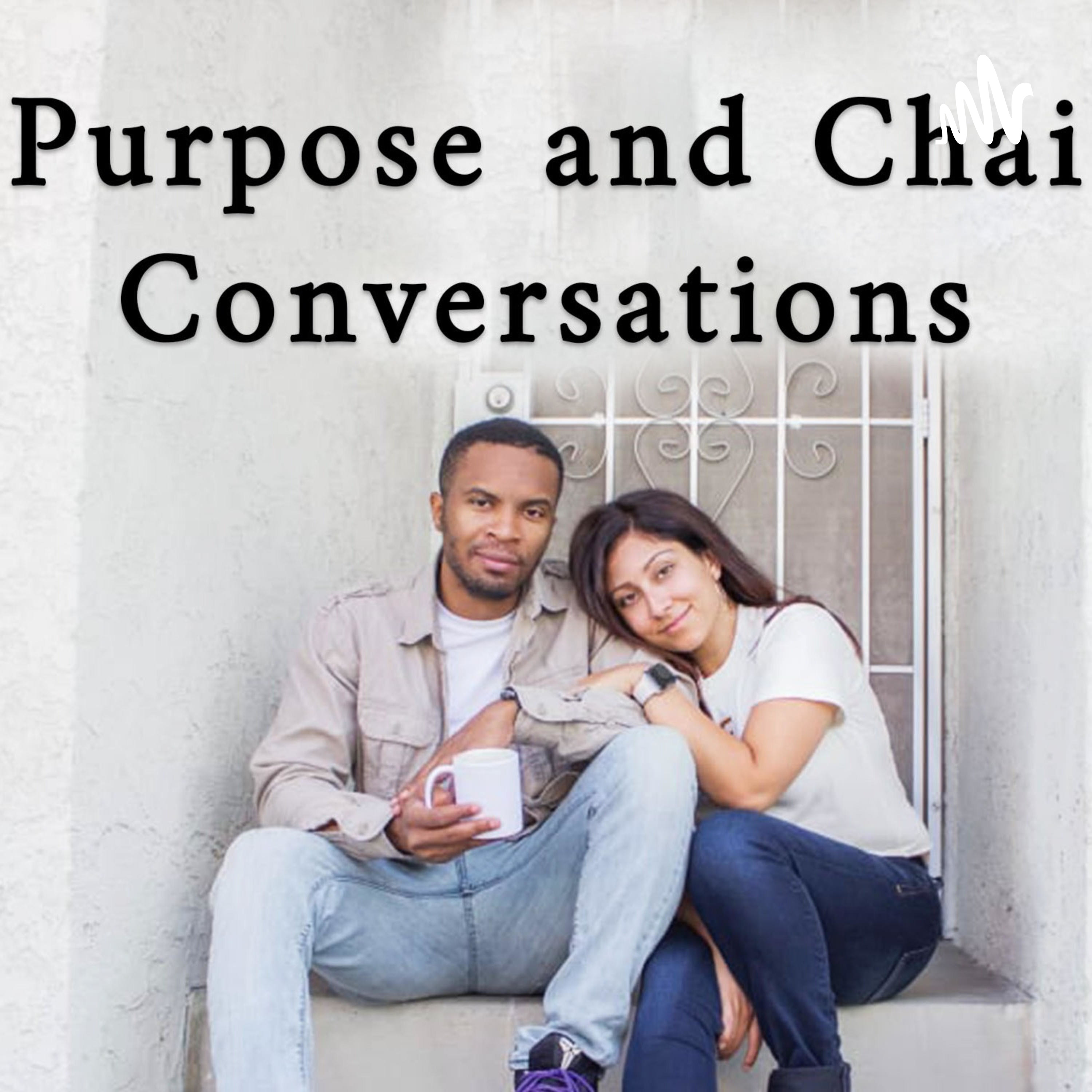 Purpose and Chai Conversations