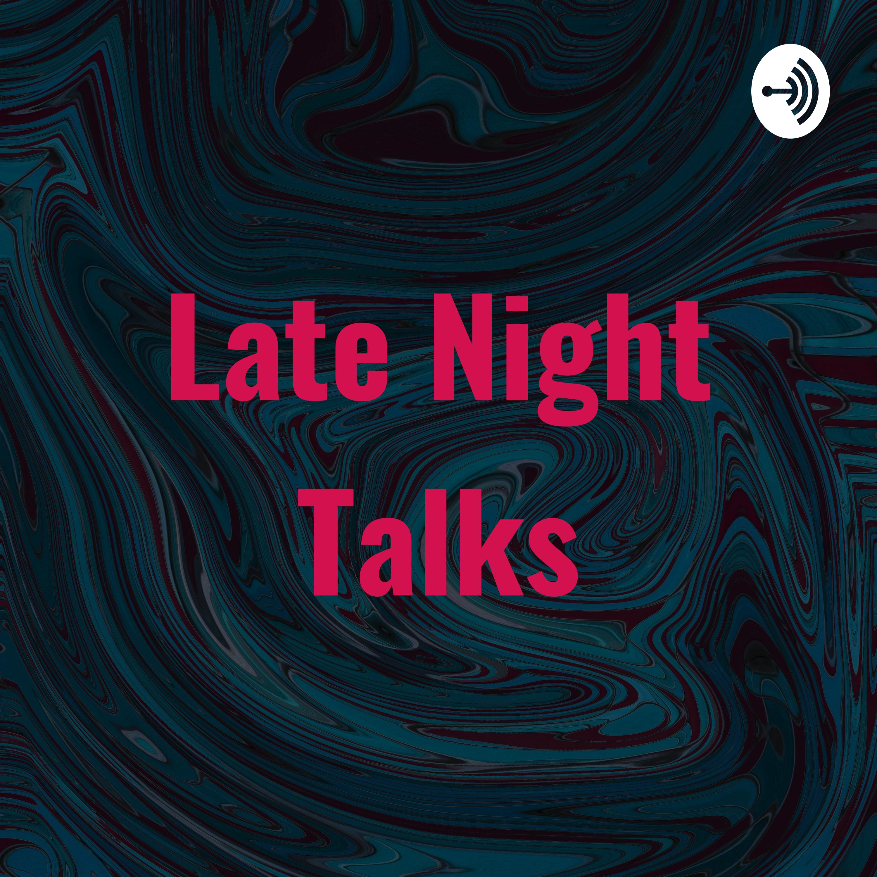 Late Night Talks