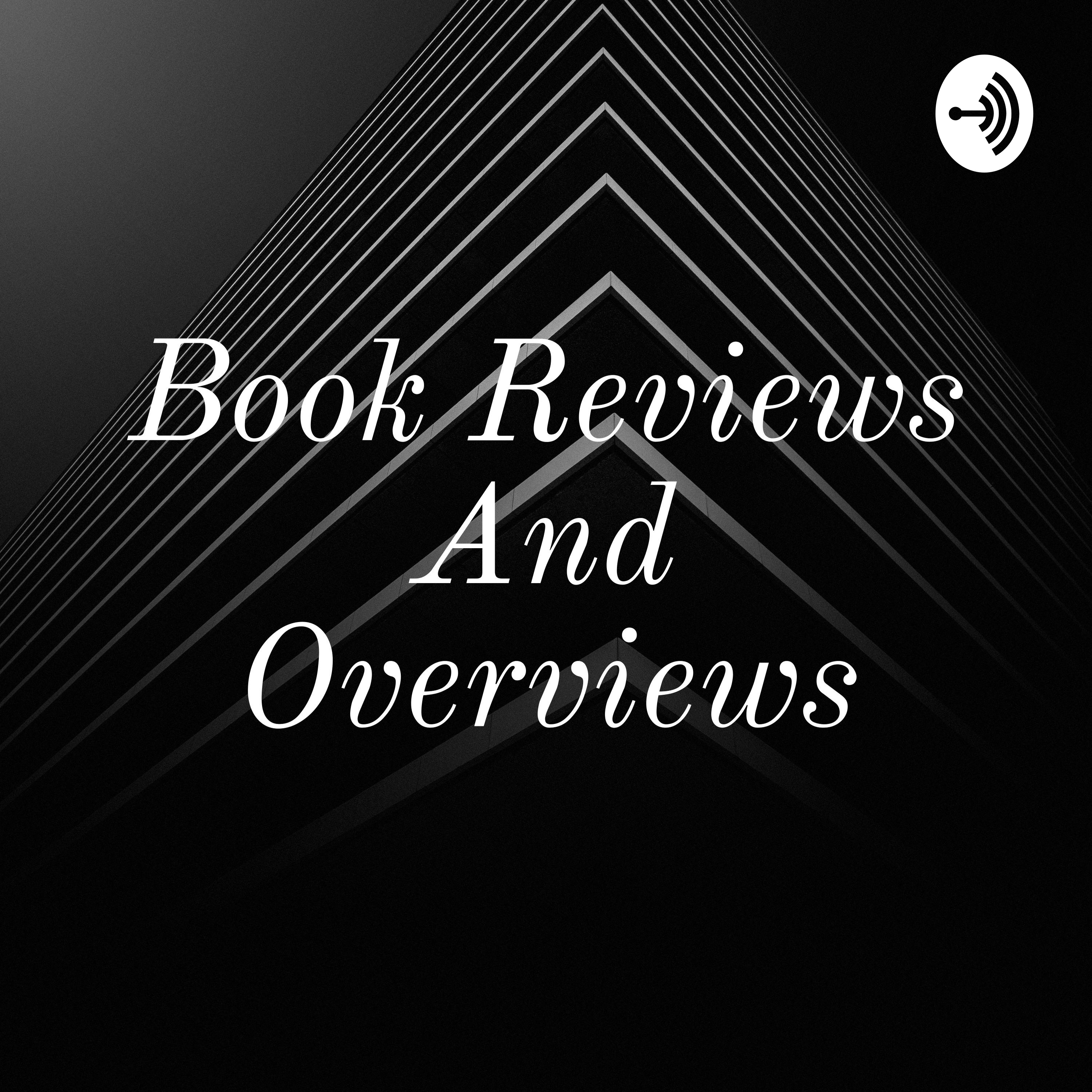 Book Reviews And Overviews