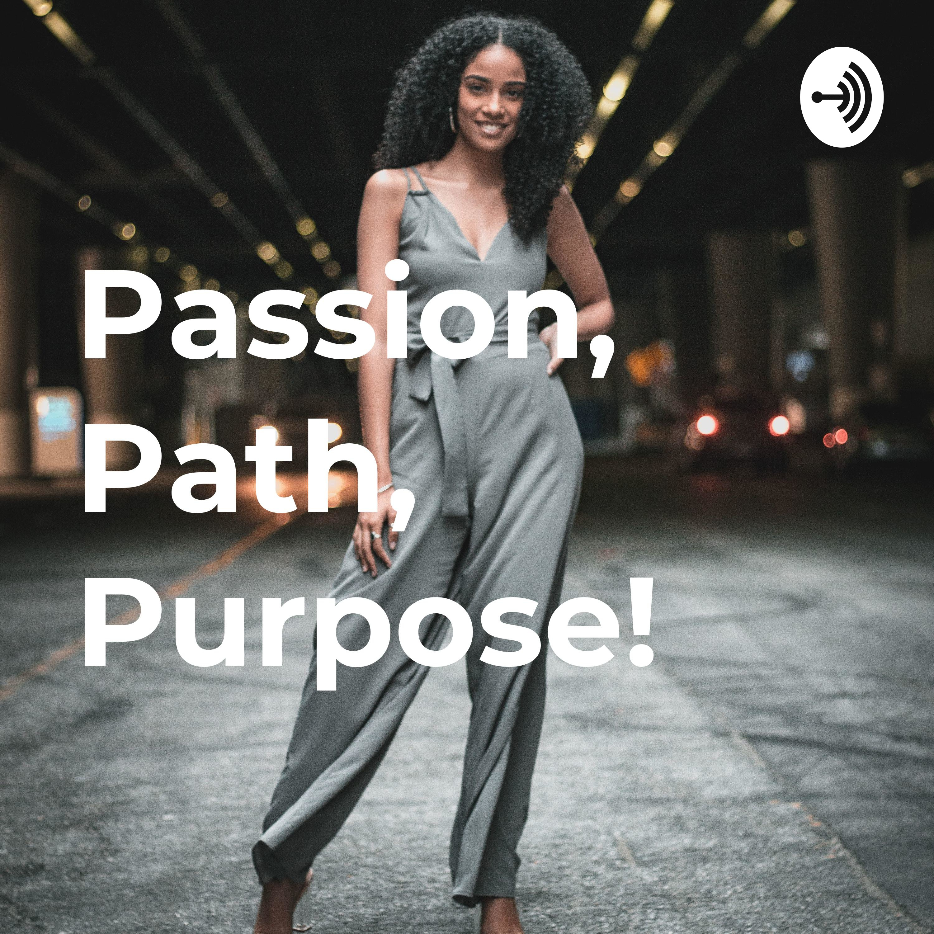 Logo of the podcast Passion, Path, Purpose! Podcast Passion, Path, Purpose!