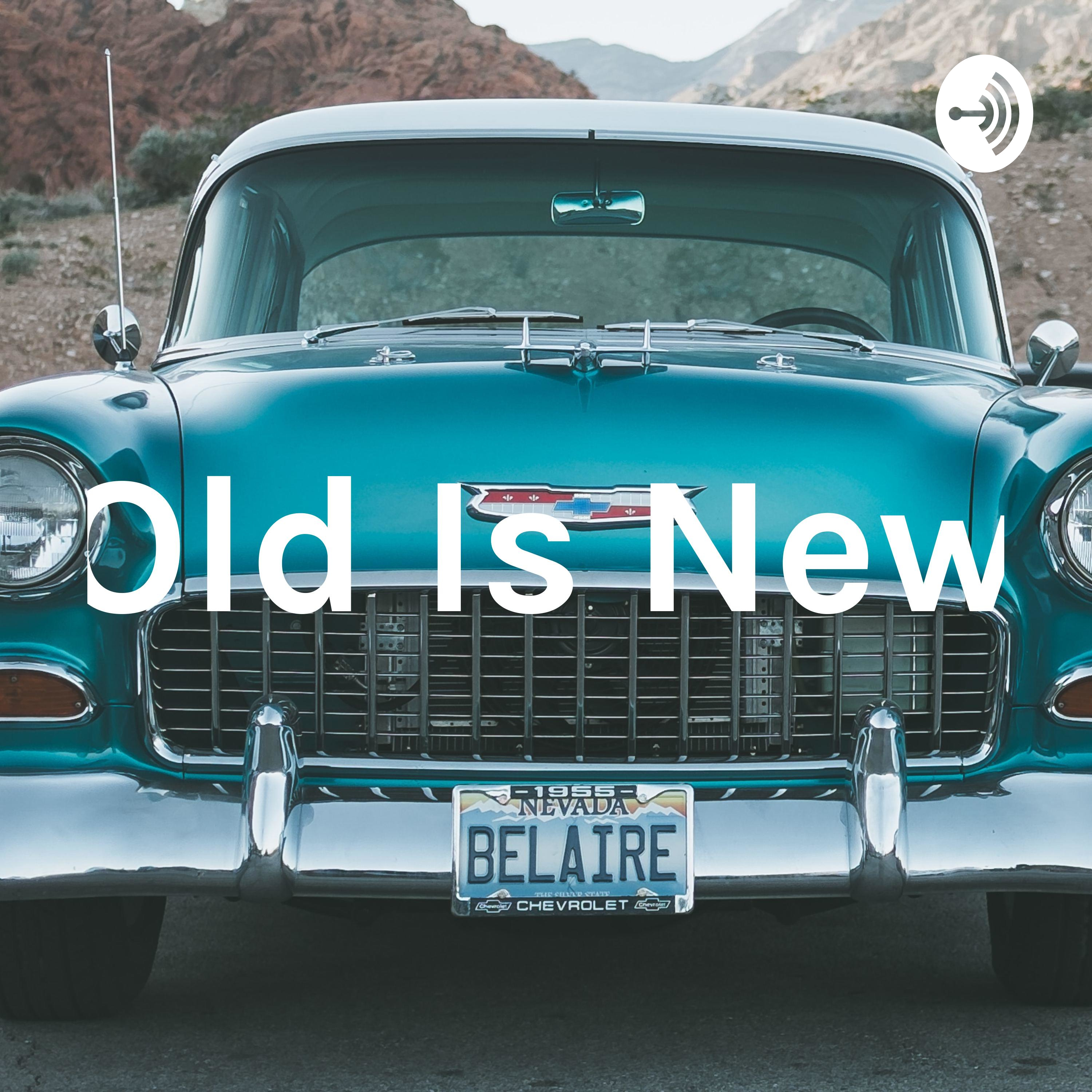 Old Is New