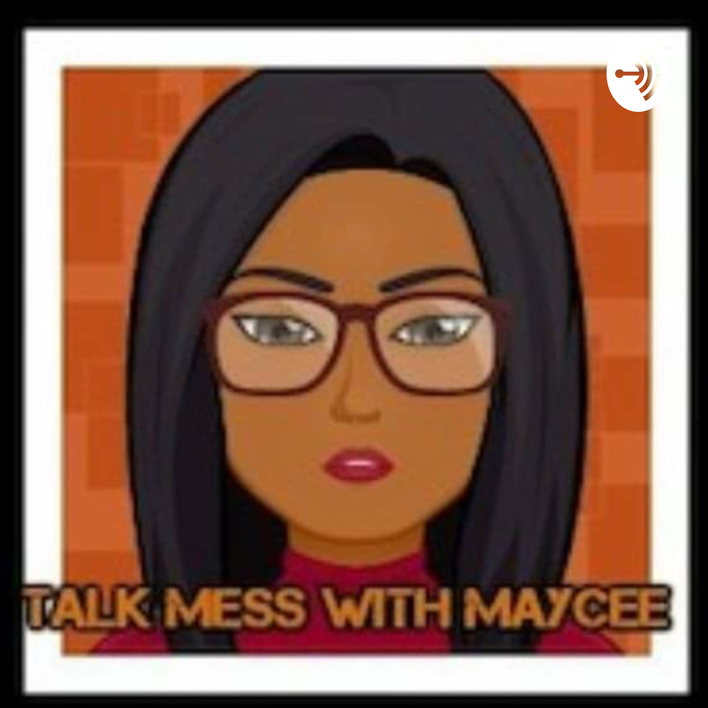 Talk Mess with MayCee
