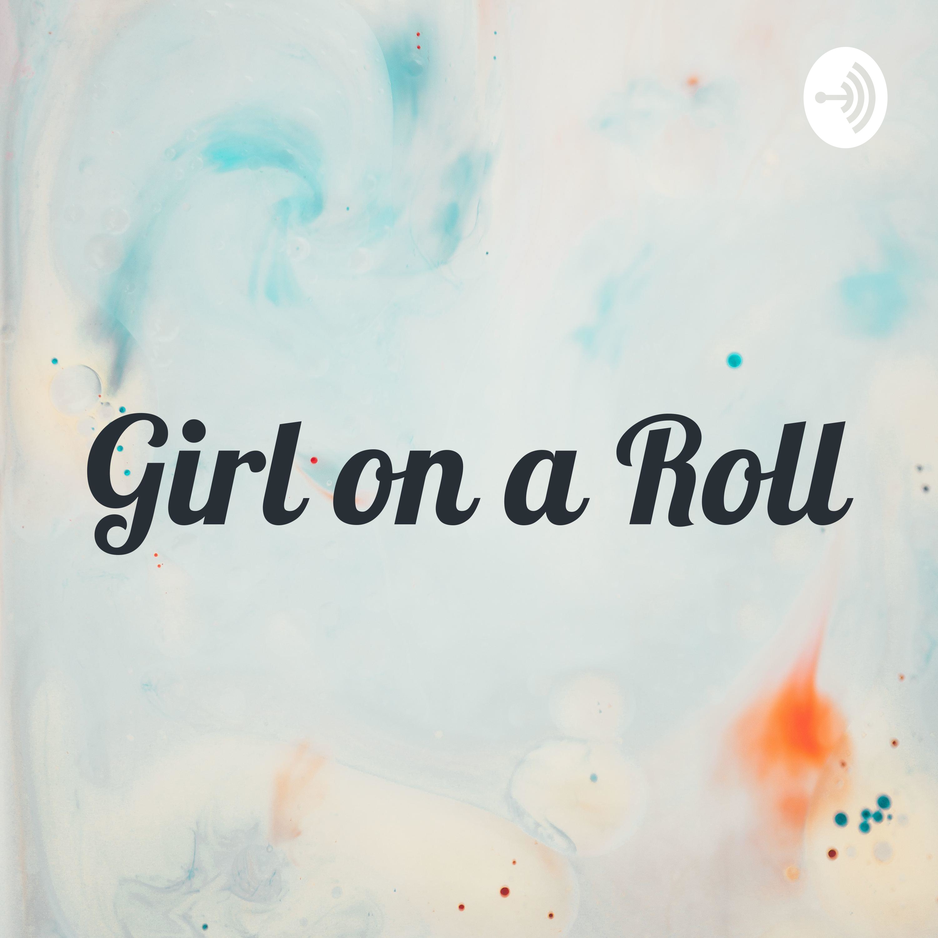 Girl on a Roll
