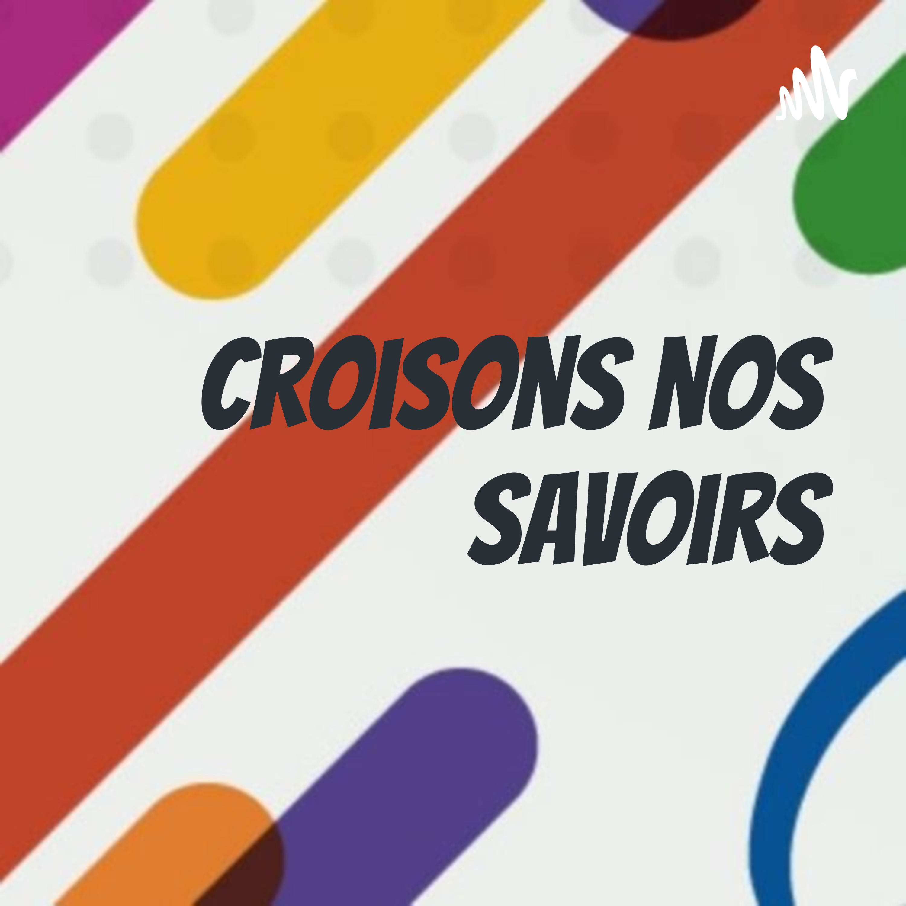 Croisons nos savoirs