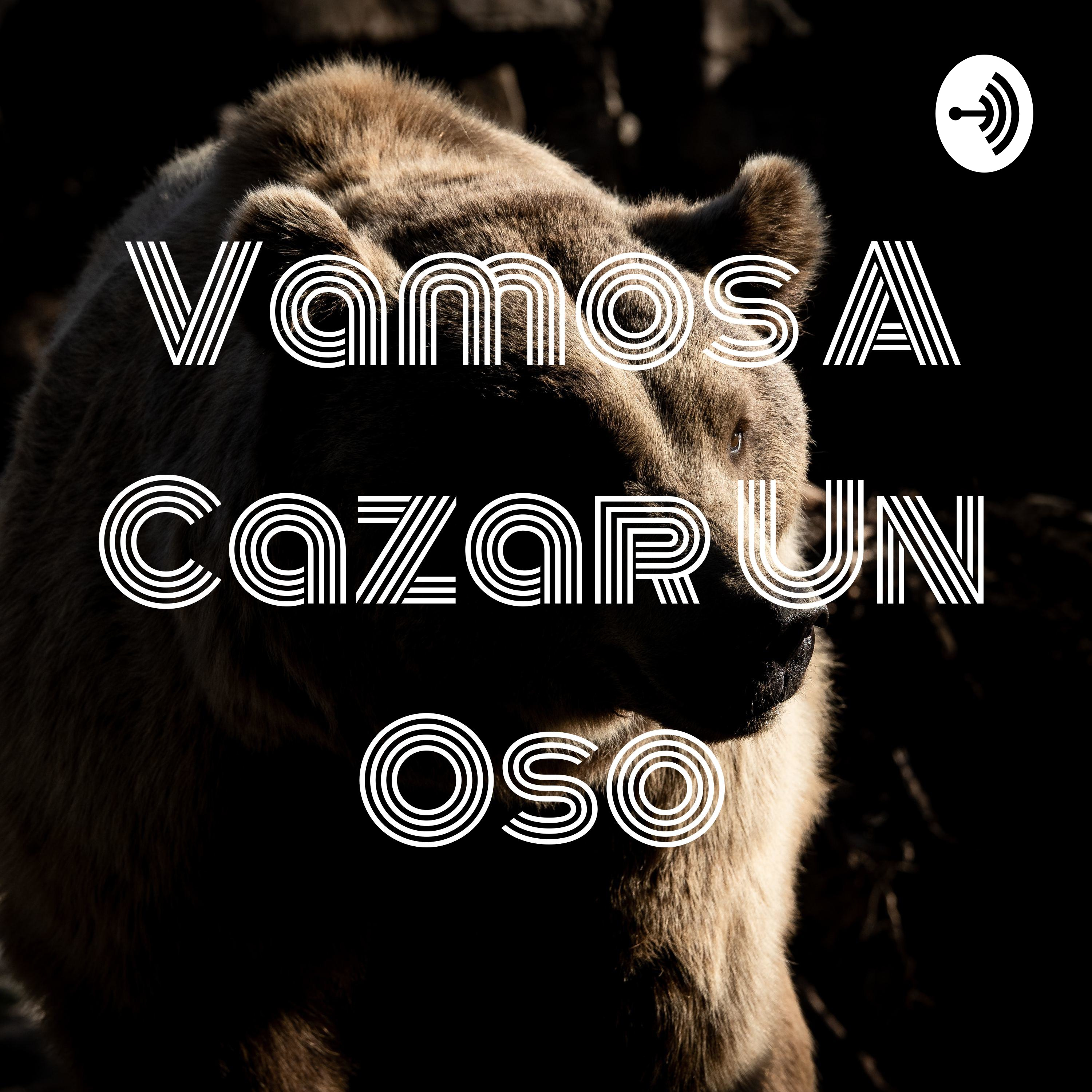Vamos A Cazar Un Oso