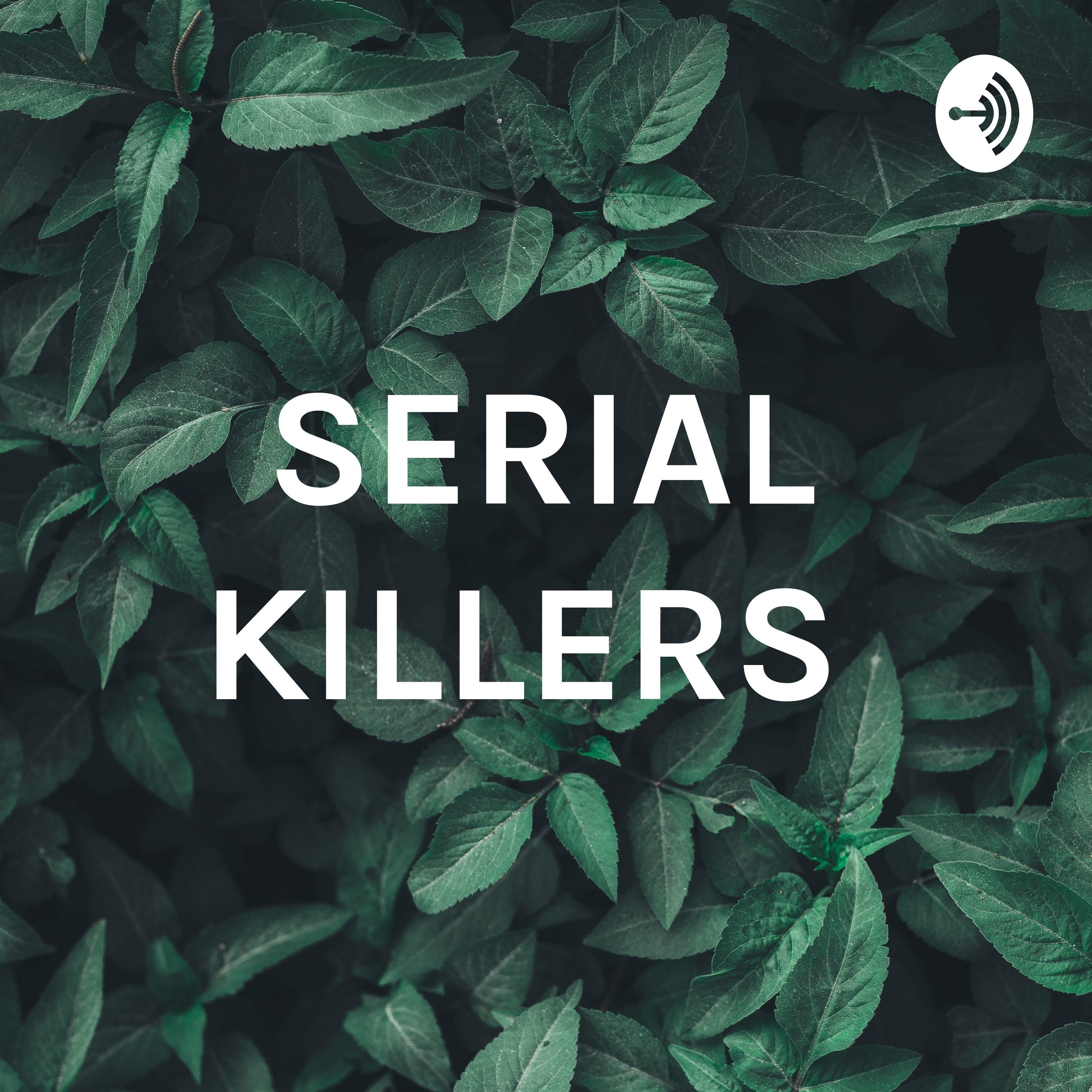 SERIAL KILLERS