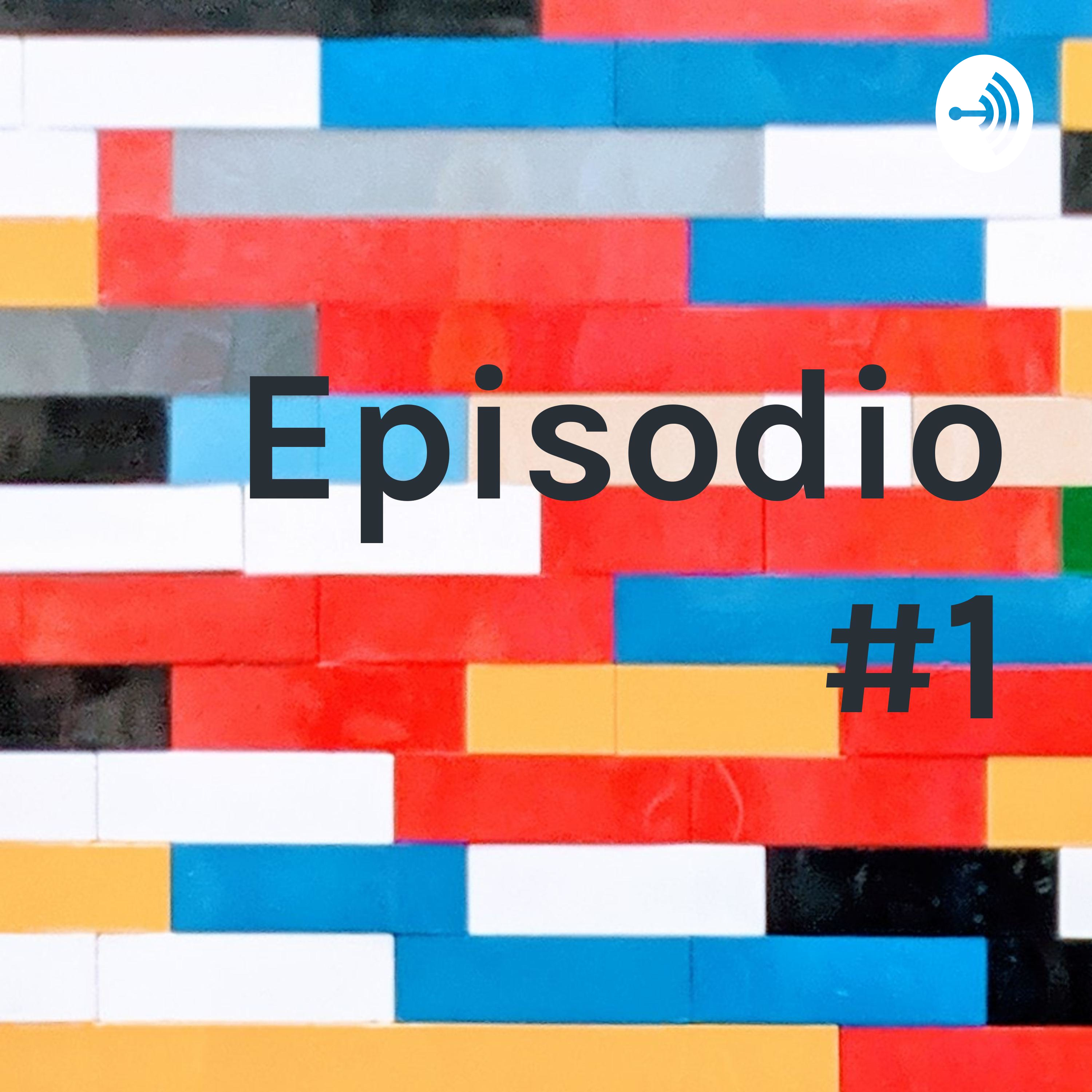 Episodio #1