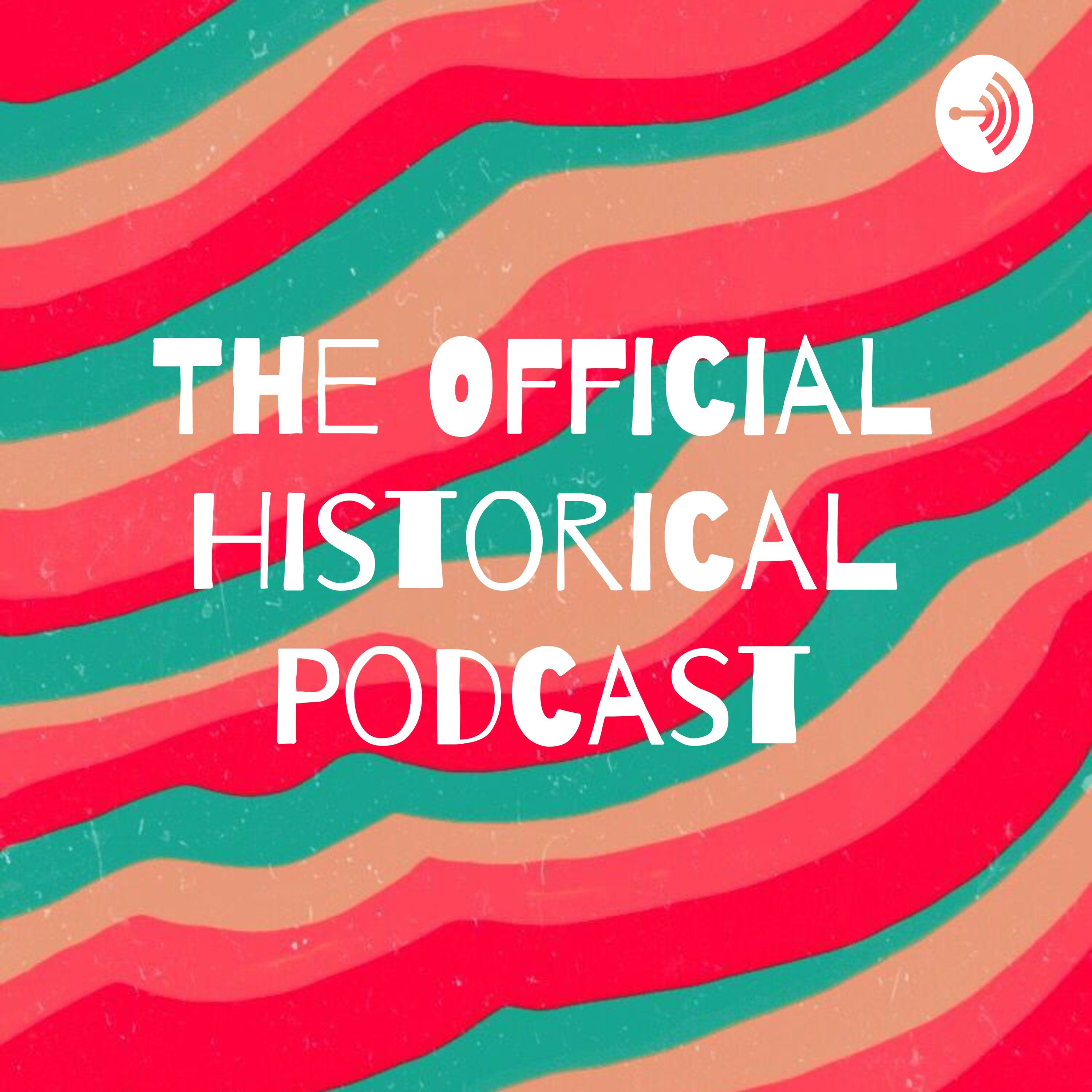 The Official Historical Podcast