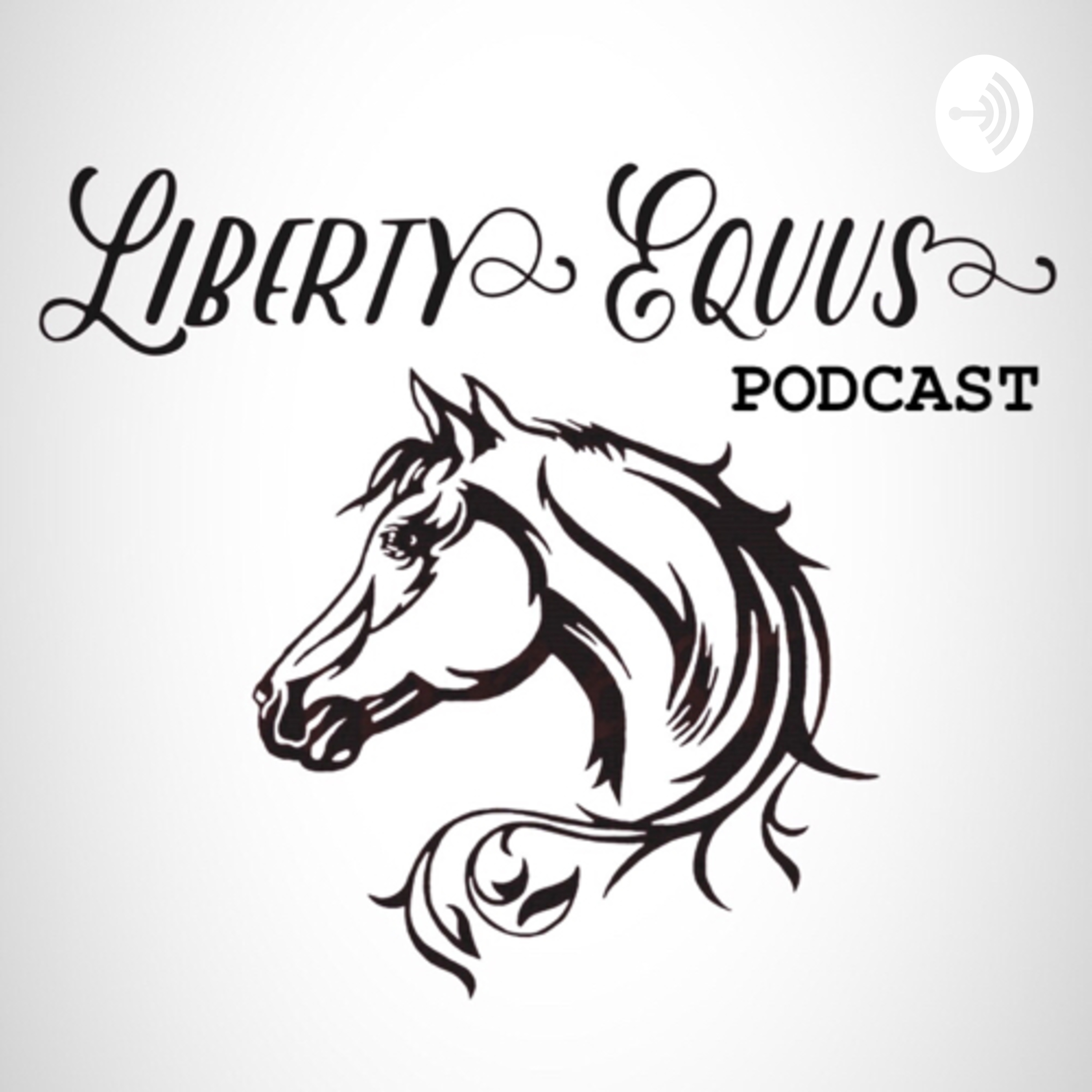 Liberty Equus Podcast