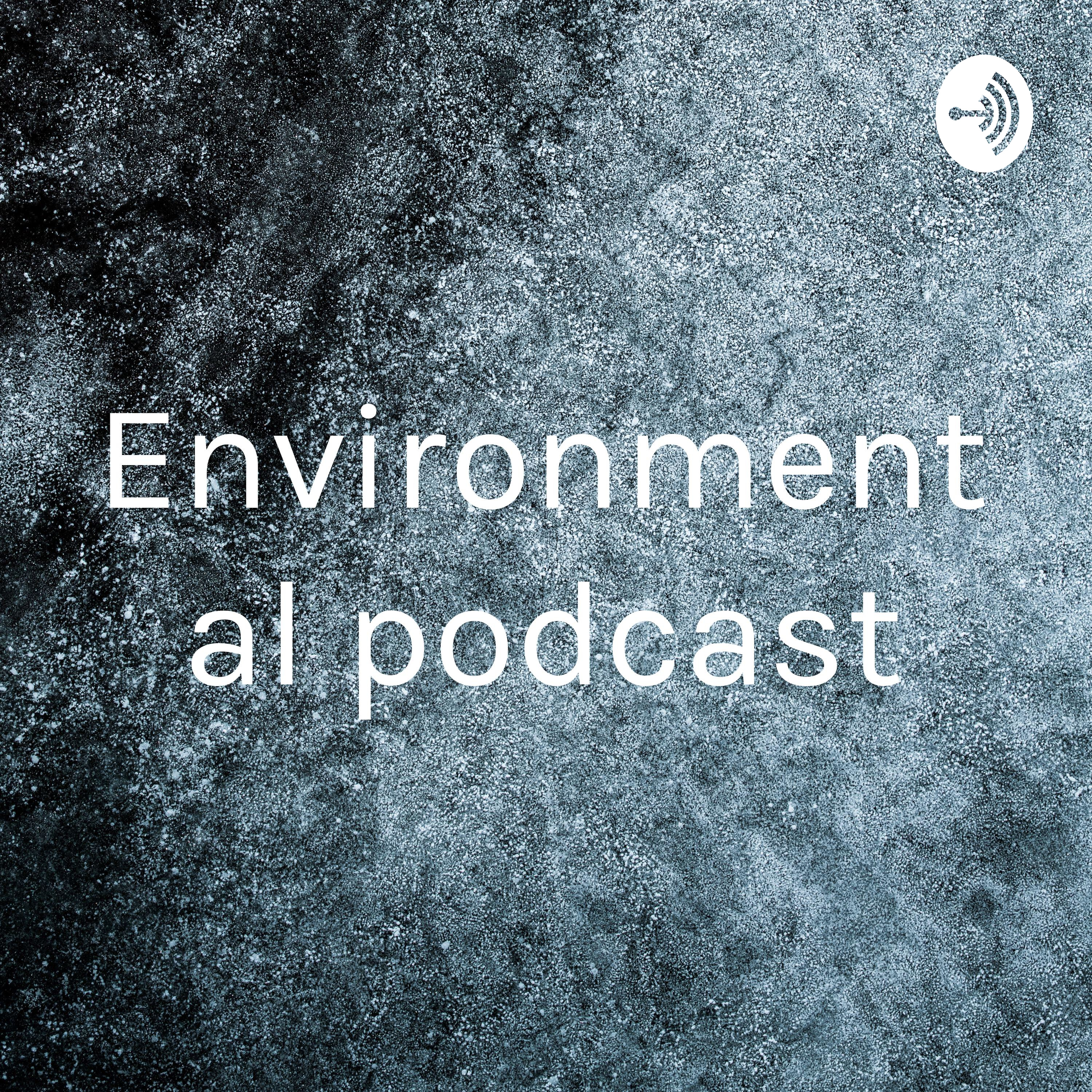 Environmental podcast