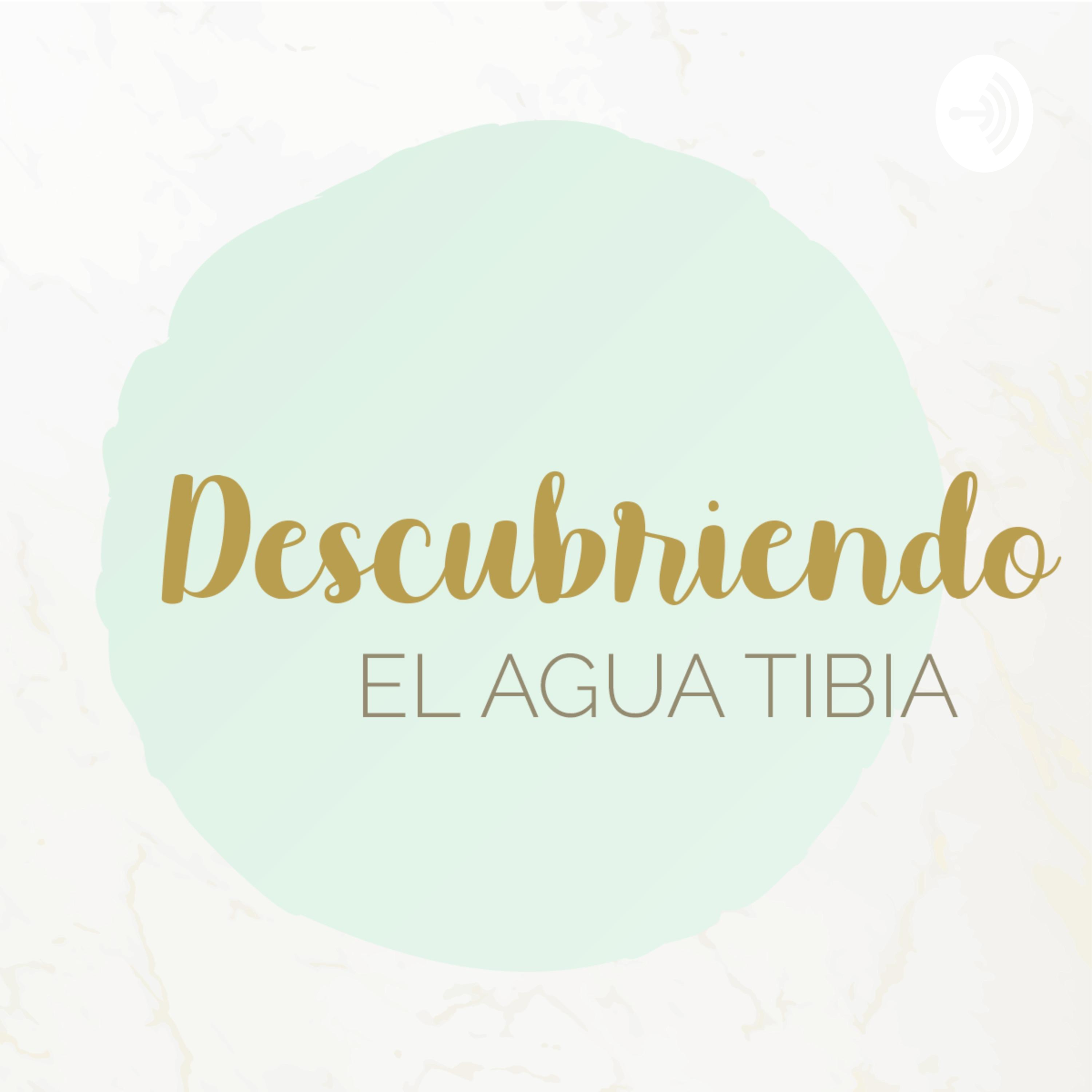 Descubriendo el Agua Tibia