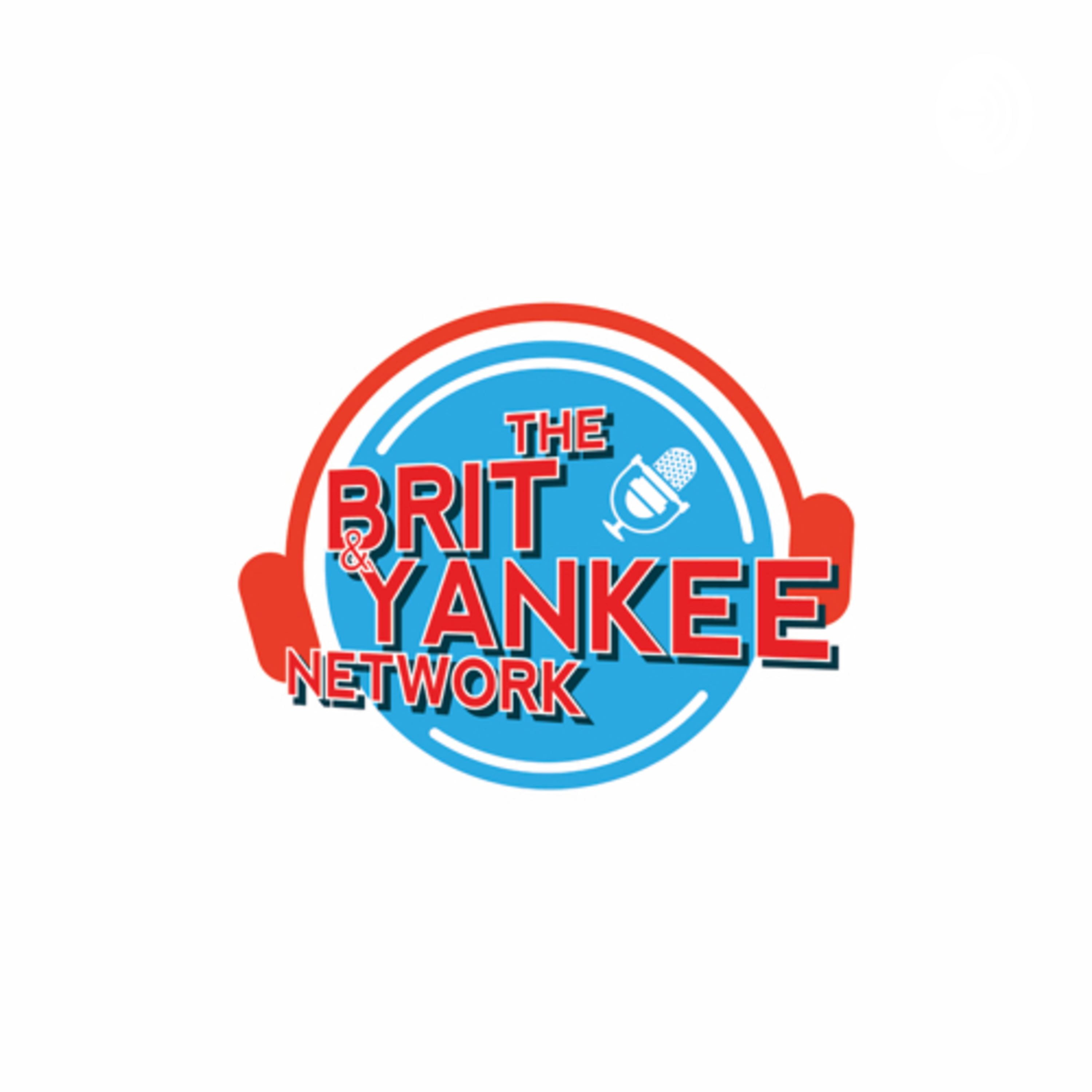 The Brit & Yankee Podcast