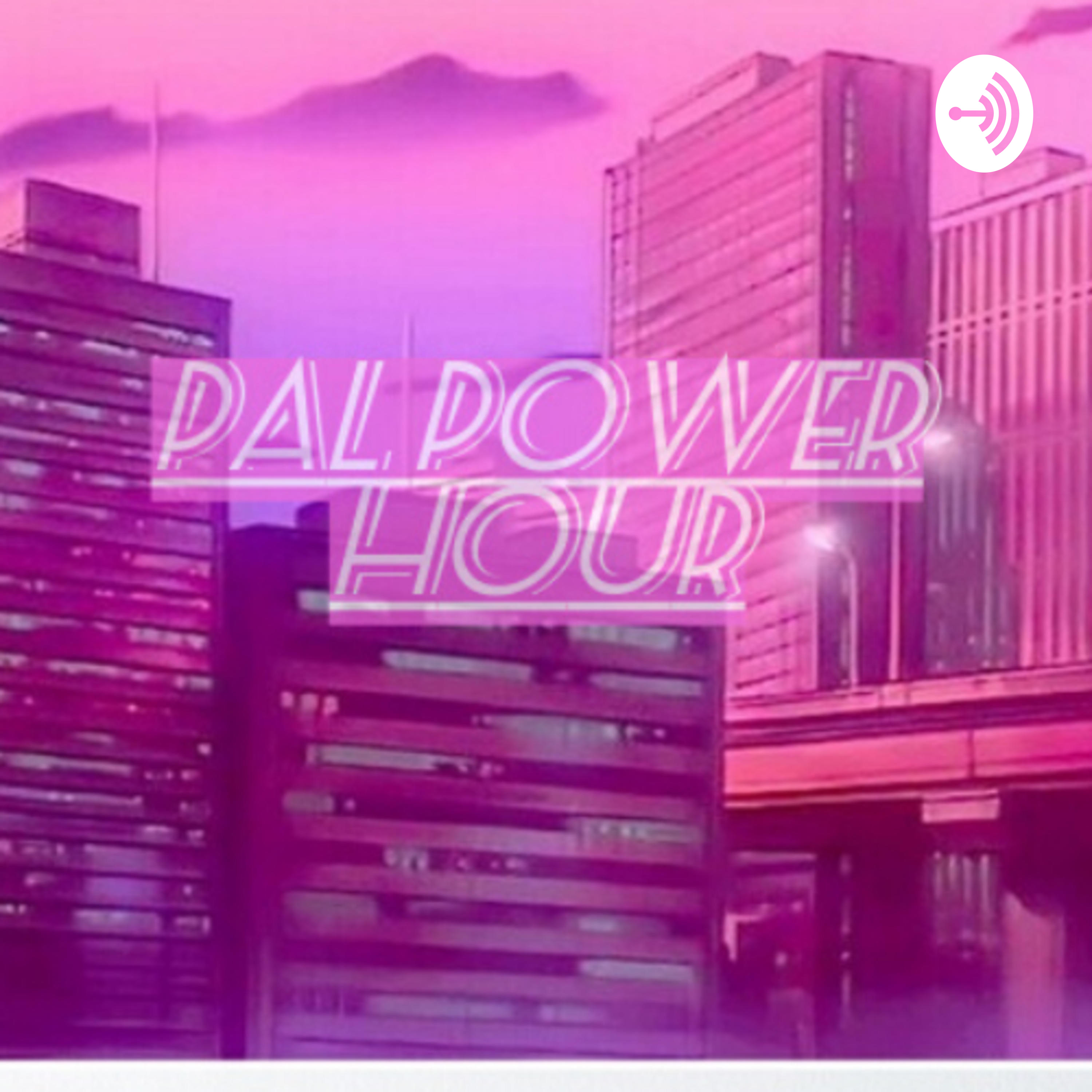 Pal Power Hour