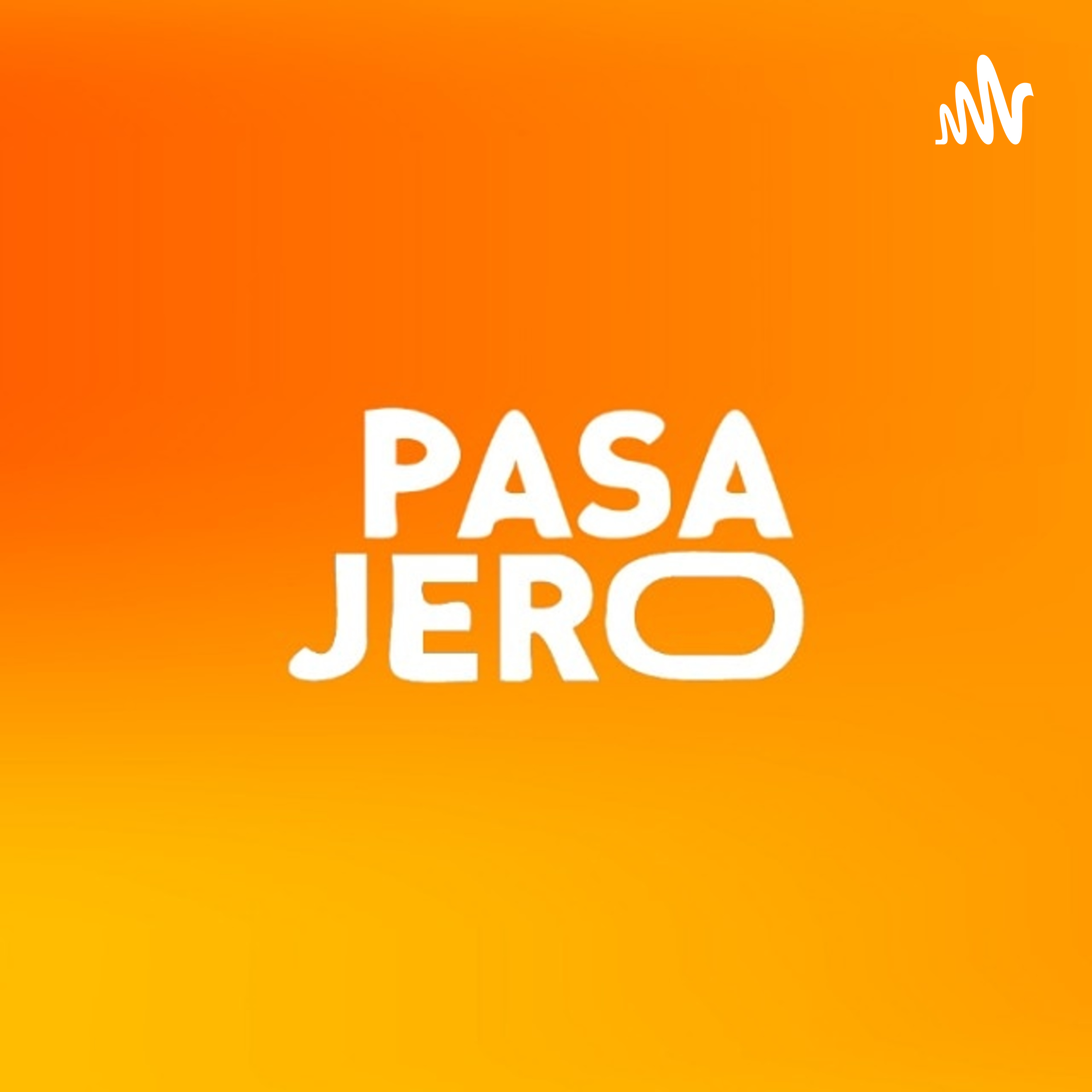 PASAJERO Podcast