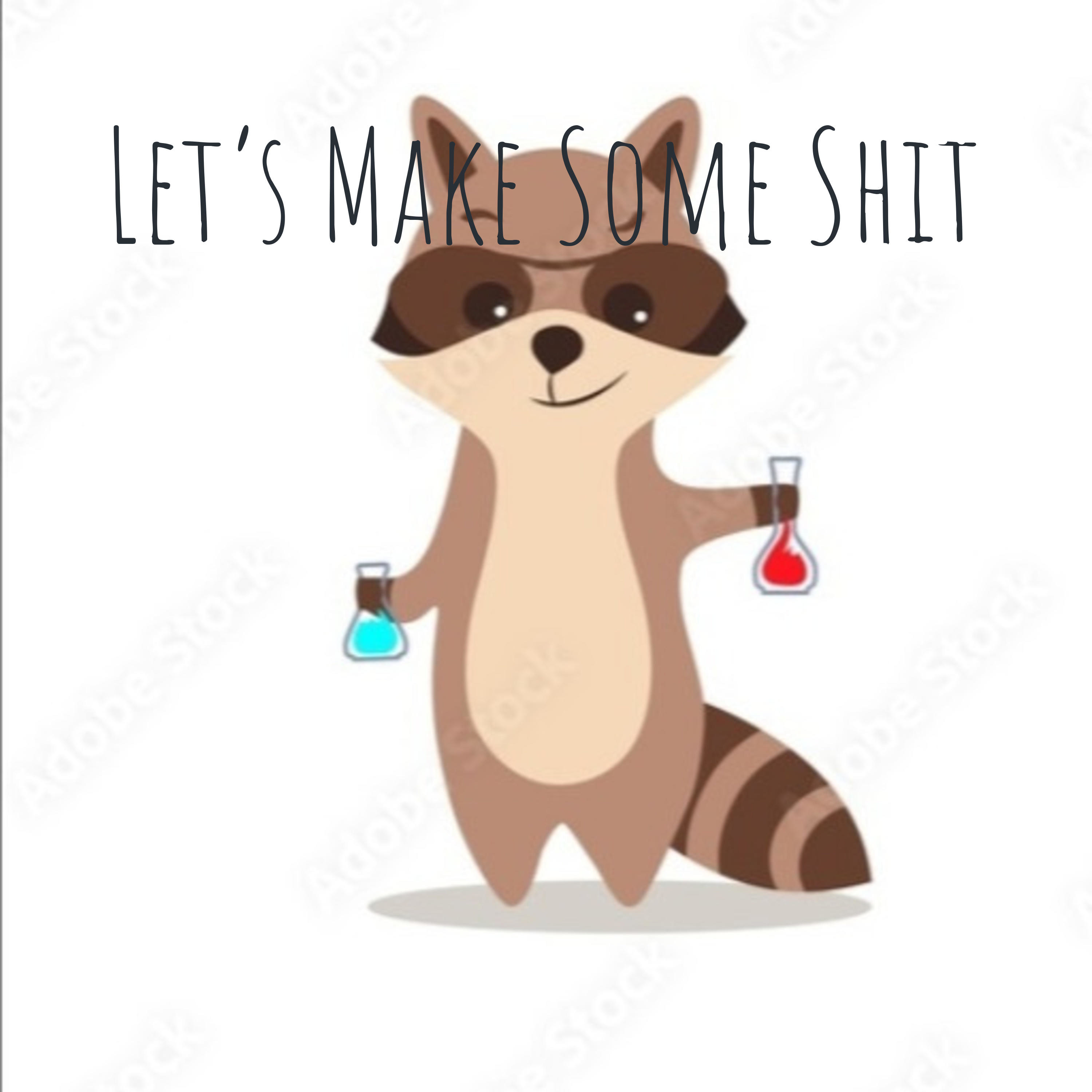 Let\'s Make Some Shit