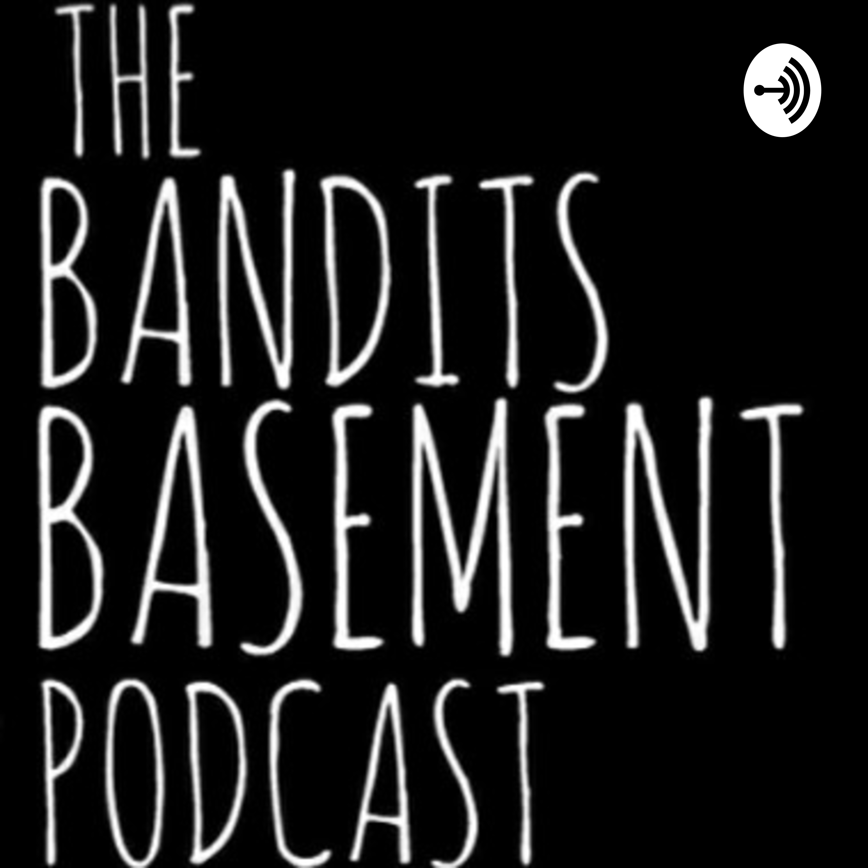 The Bandits Basement Podcast