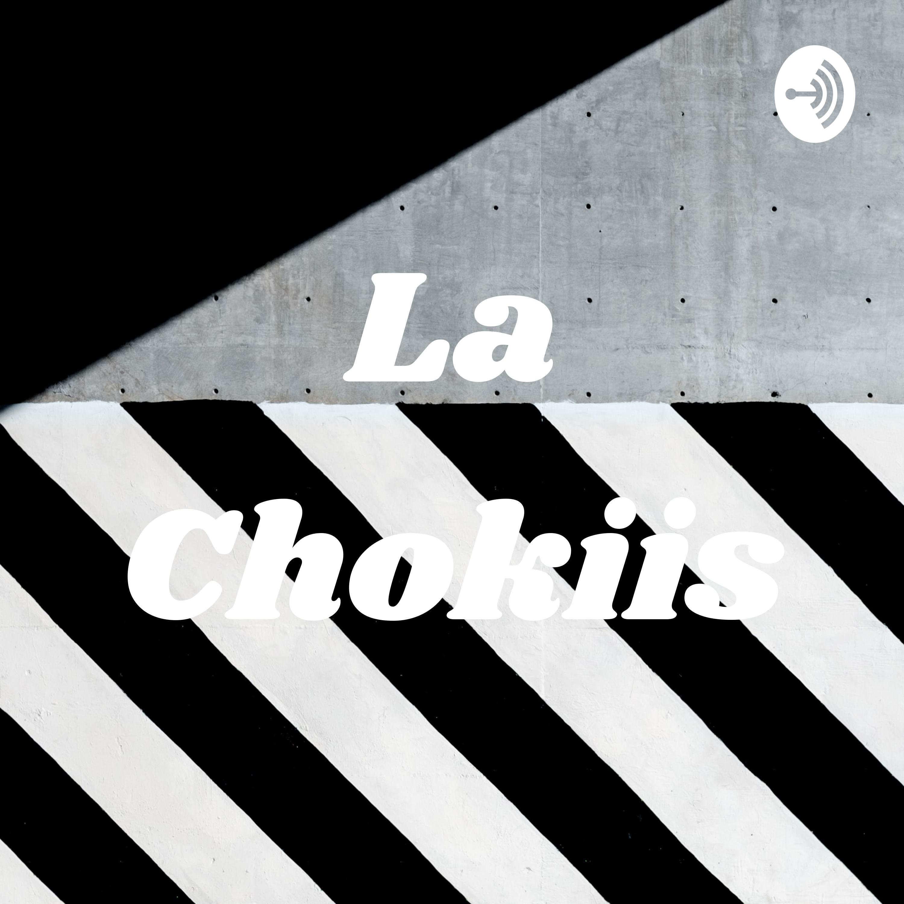 La Chokiis