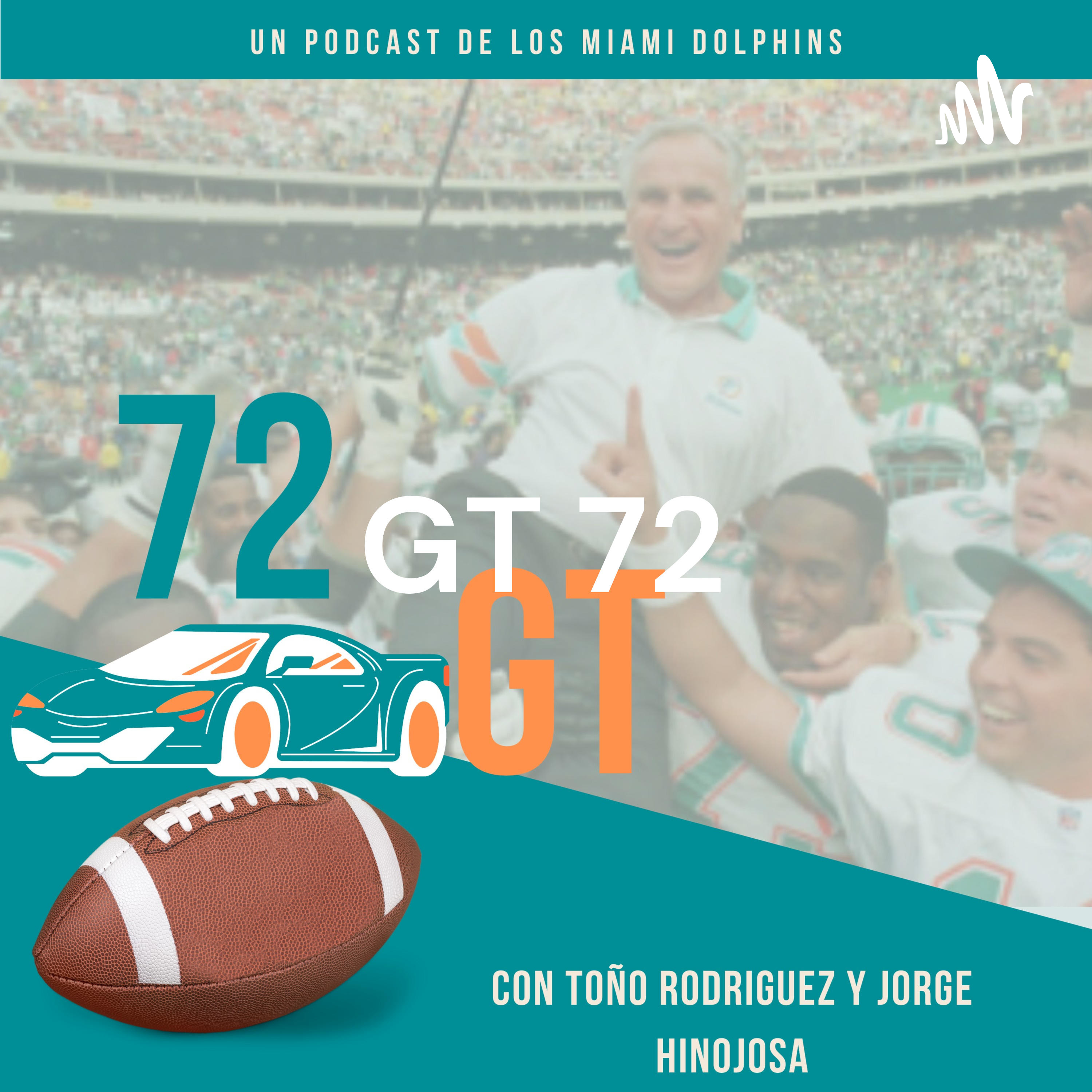 GT 72: Un podcast de los Dolphins
