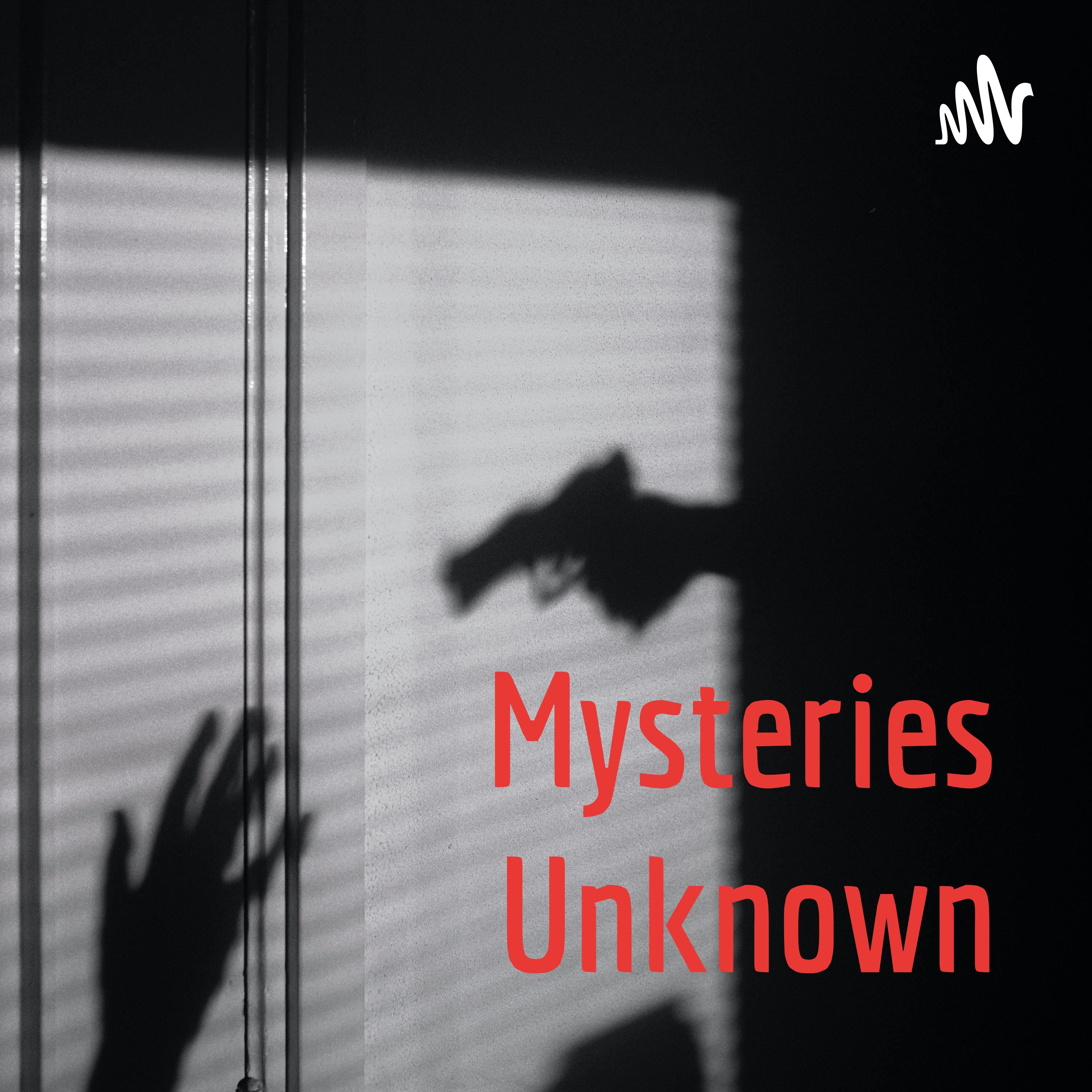 Mysteries Unknown