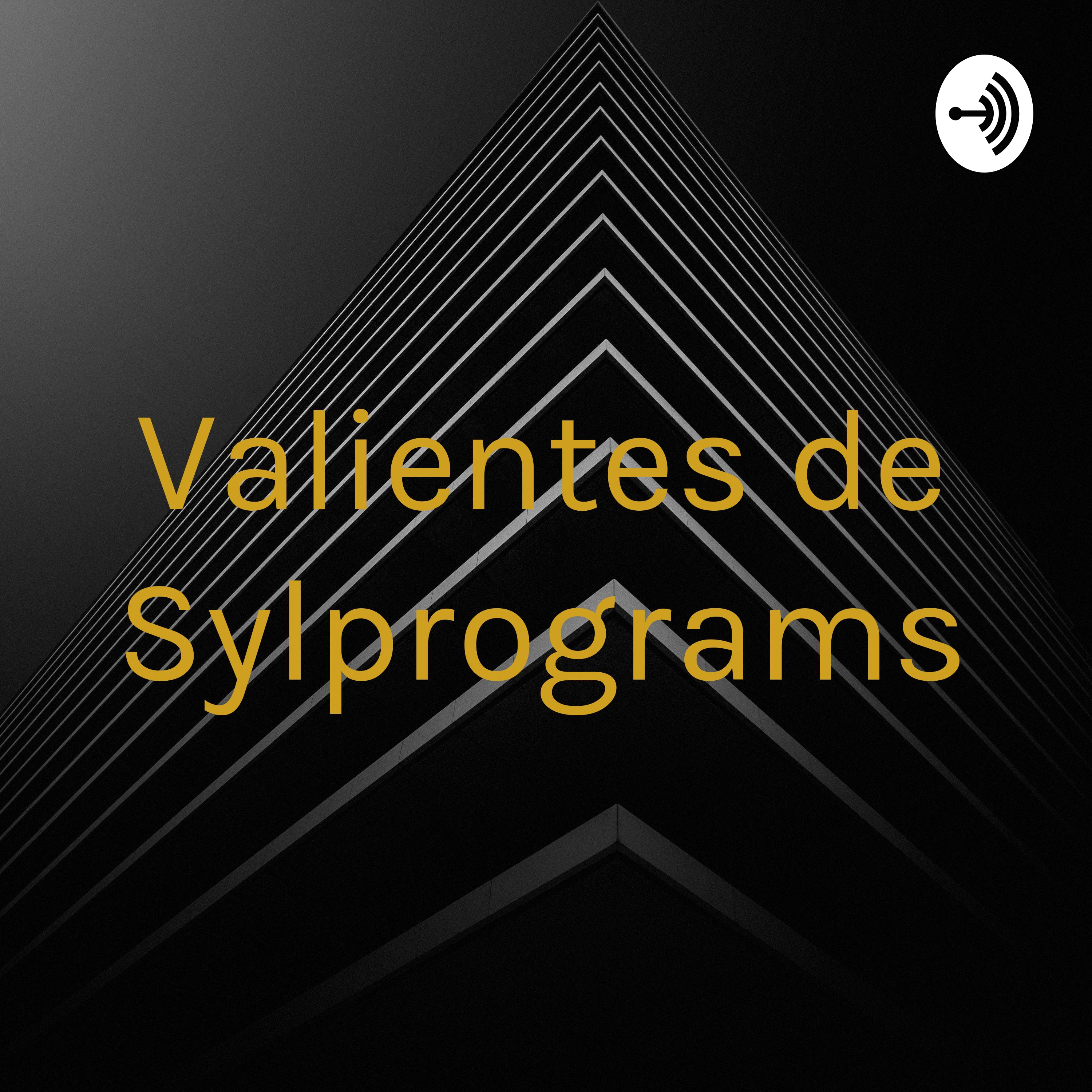 Valientes de Sylprograms podcast artwork